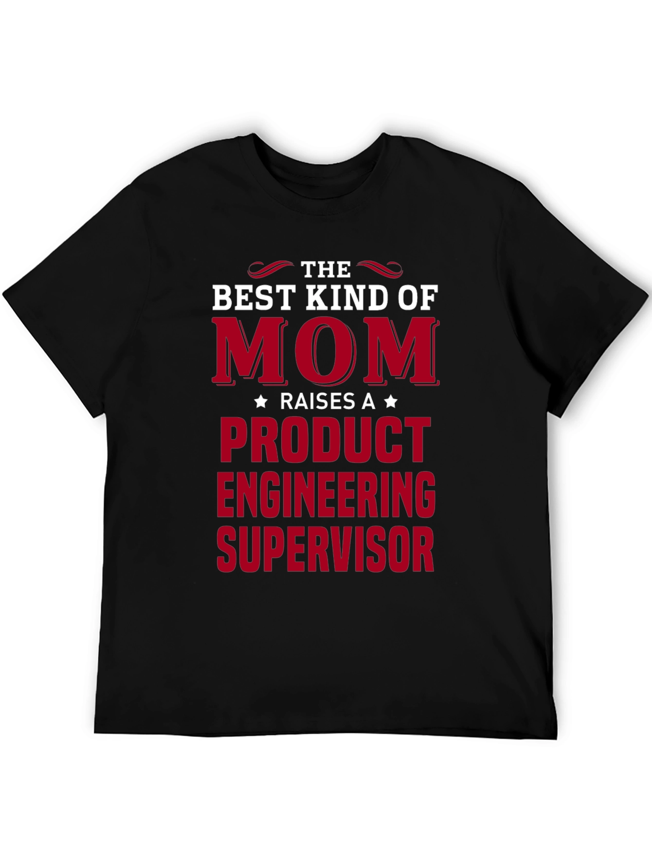 Best Kind of Mom Product Engineering Supervisor T-Shirt