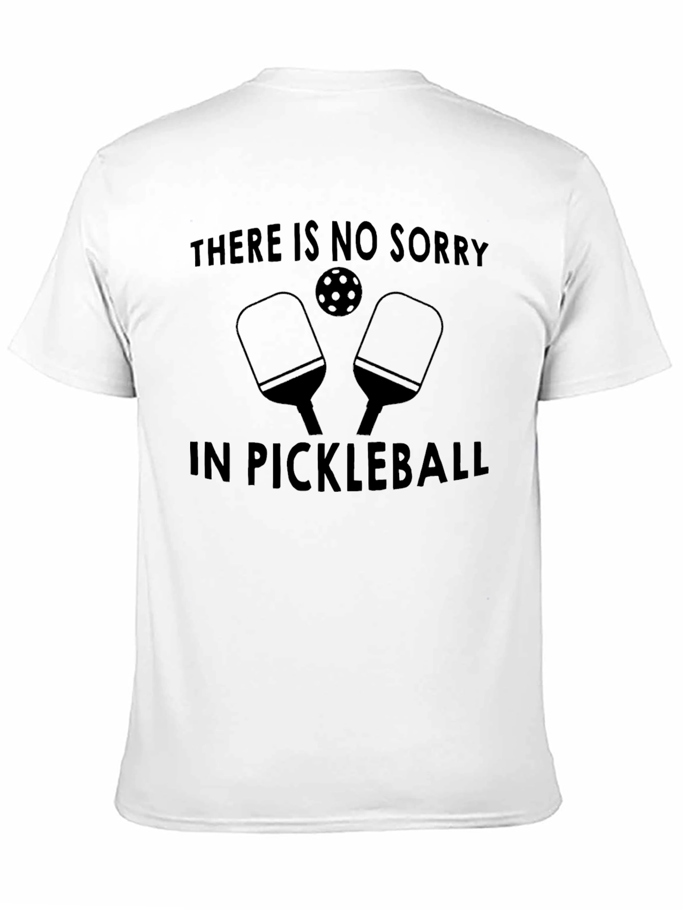 Pickleball T-Shirt - No Sorry Tee