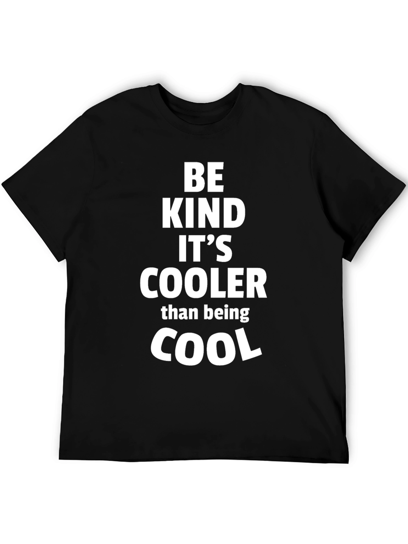 Be Kind Its Cooler Than Cool Black T-Shirt