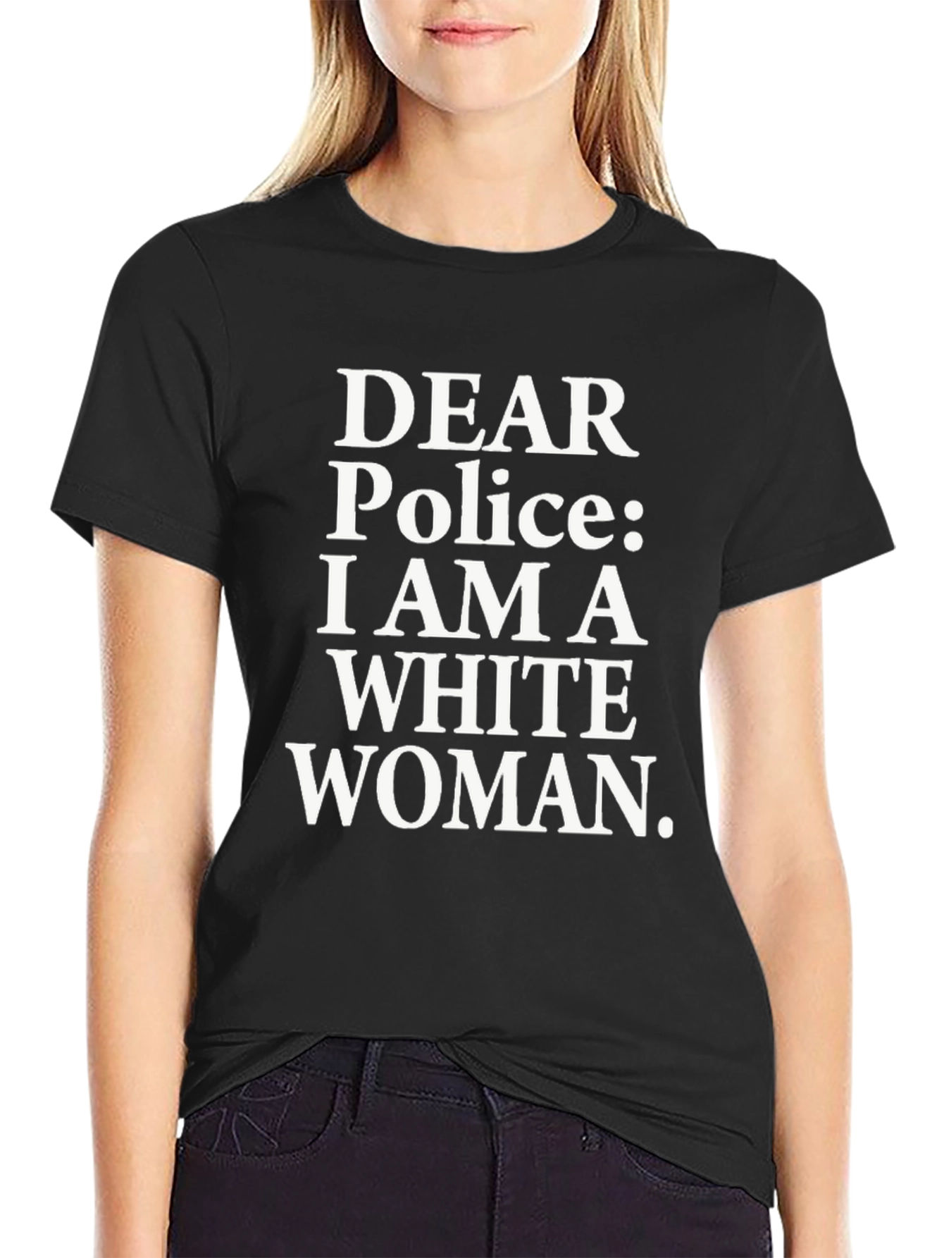 Dear Police I Am A White Woman Graphic Tee