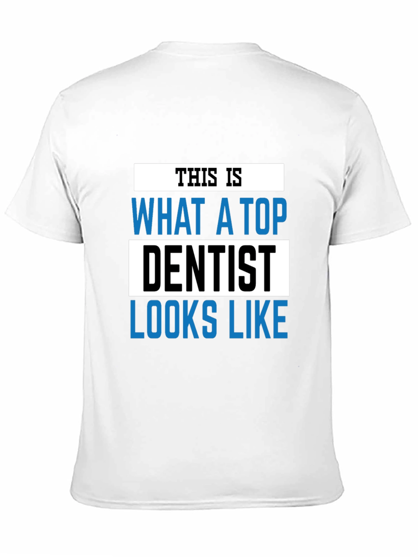 Top Dentist T-Shirt - Funny Dental Gift