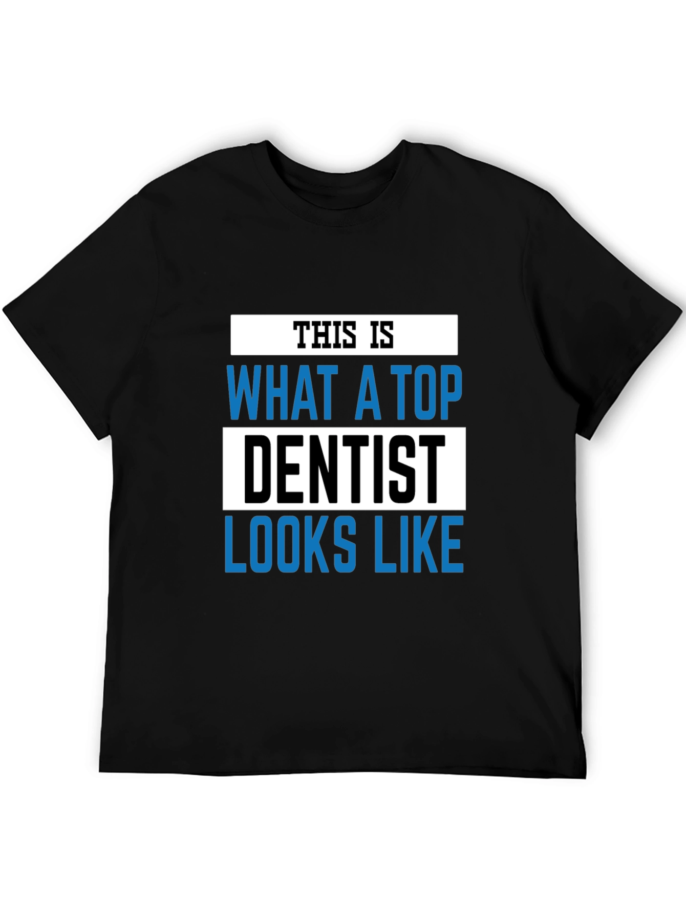 Top Dentist T-Shirt - Funny Dental Gift