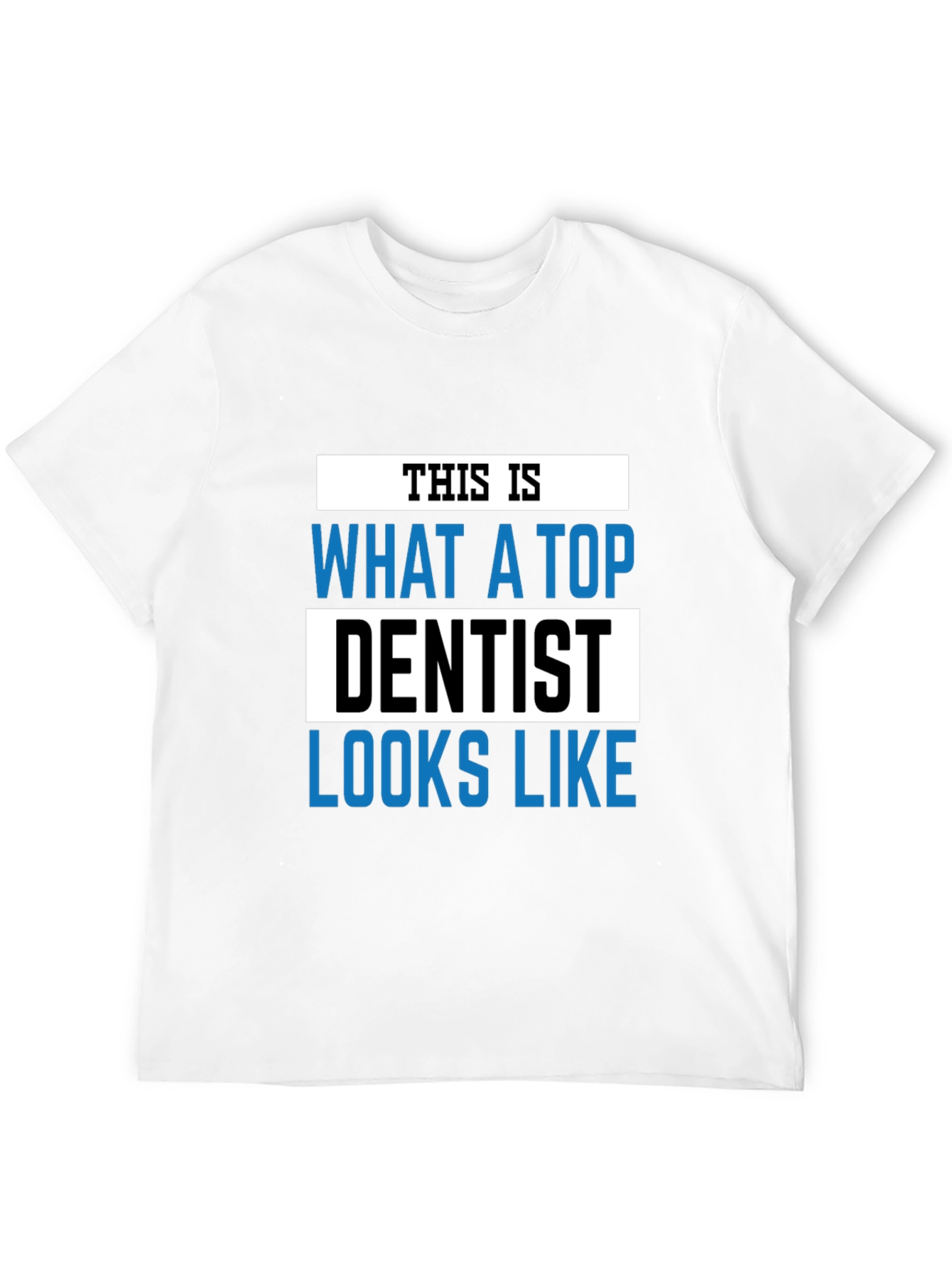 Top Dentist T-Shirt - Funny Dental Gift