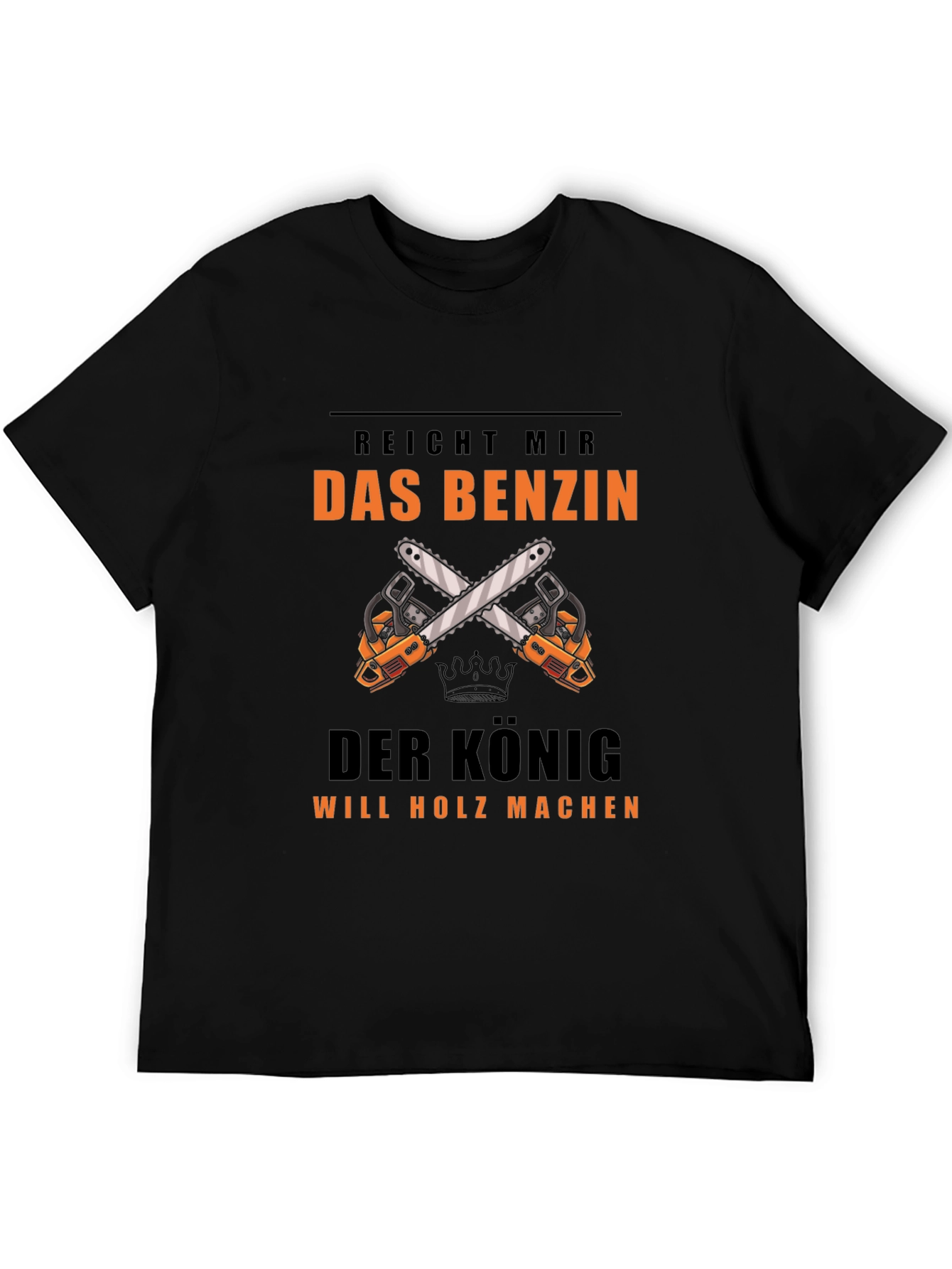 Reicht Mir Das Benzin T-Shirt Lumberjack Tee