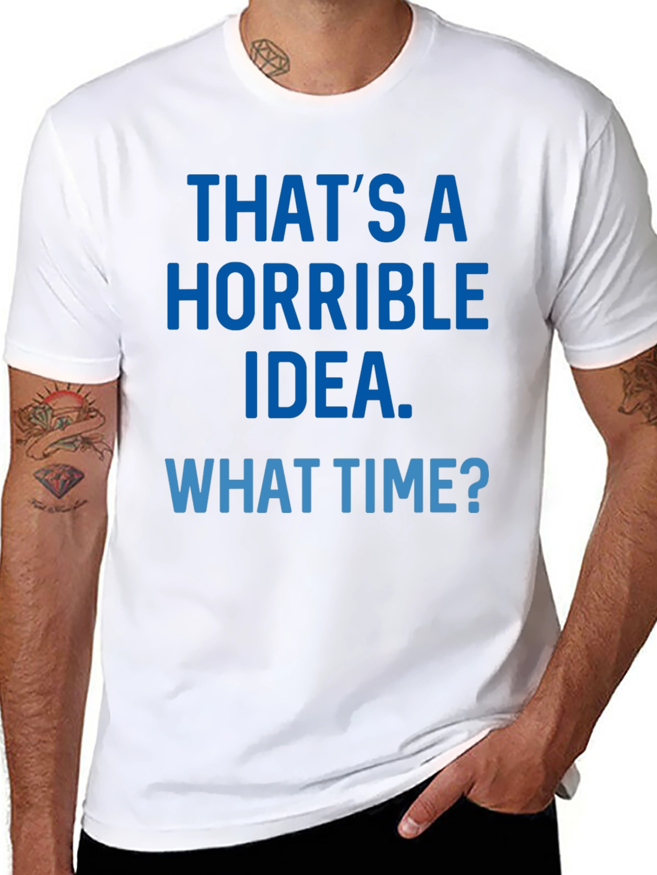 Horrible Idea T-Shirt - Funny Sarcastic Tee