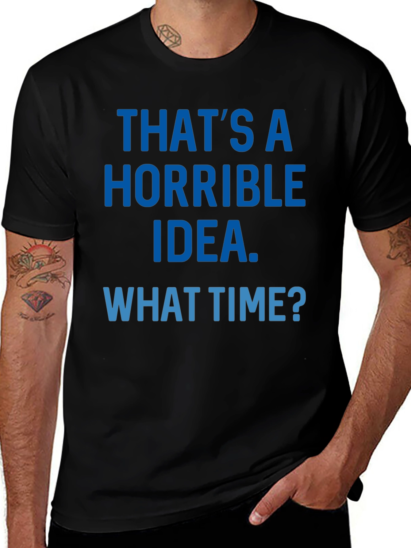 Horrible Idea T-Shirt - Funny Sarcastic Tee