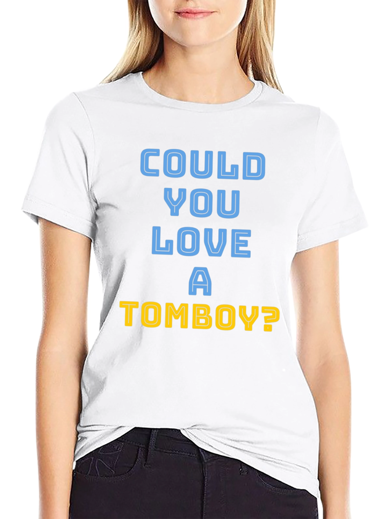 Could You Love A Tomboy? T-Shirt