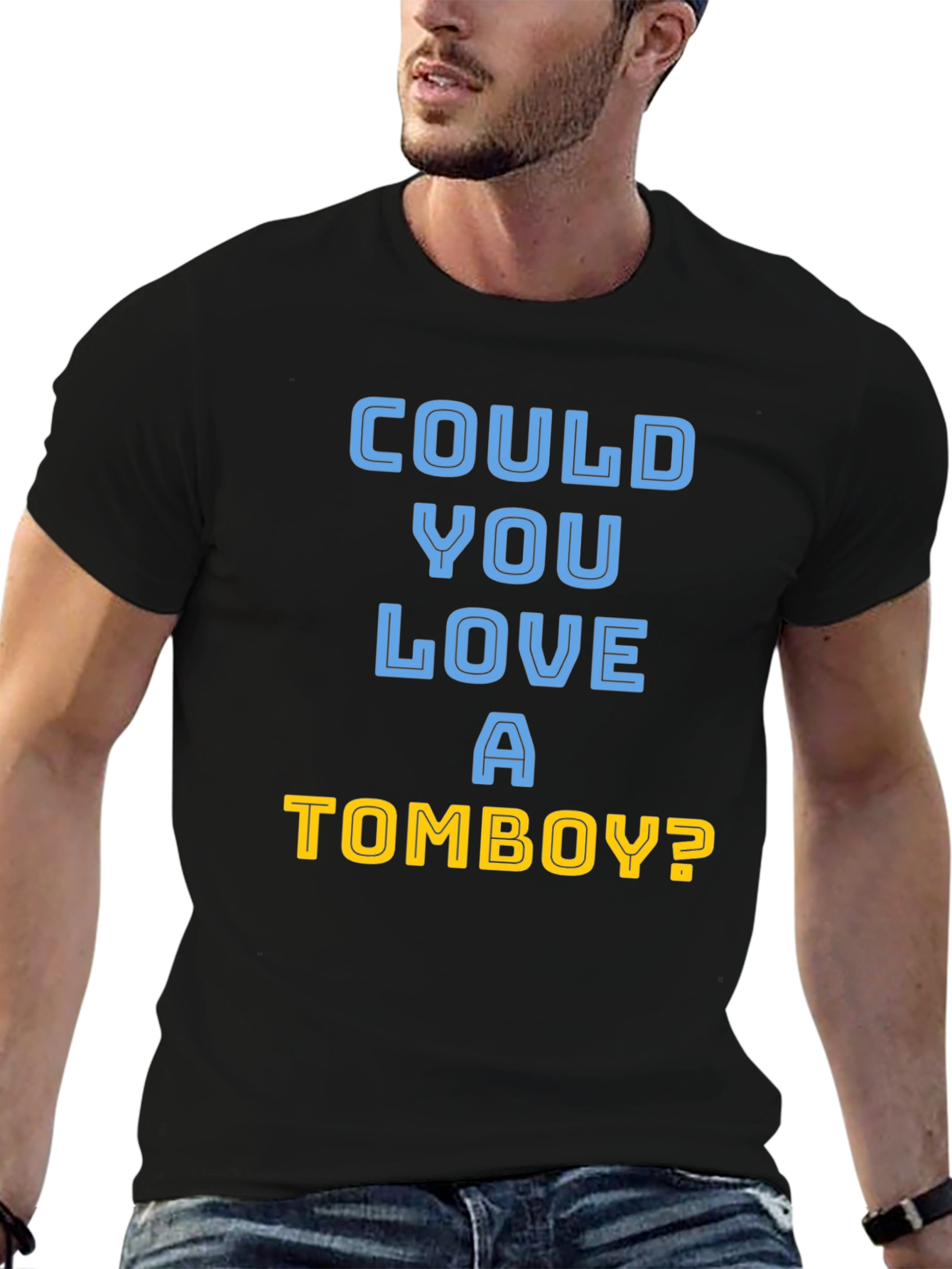Could You Love A Tomboy? T-Shirt