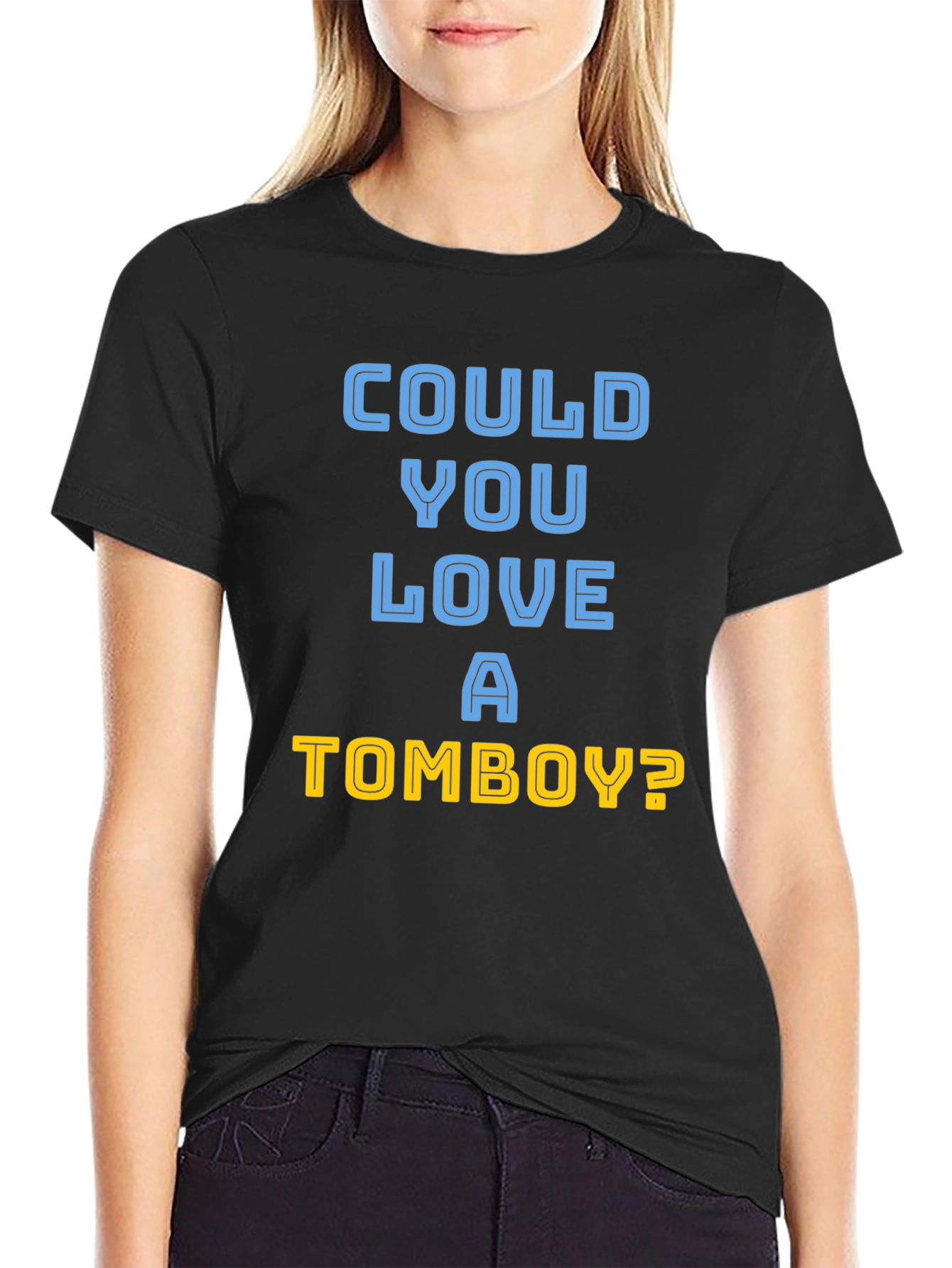 Could You Love A Tomboy? T-Shirt