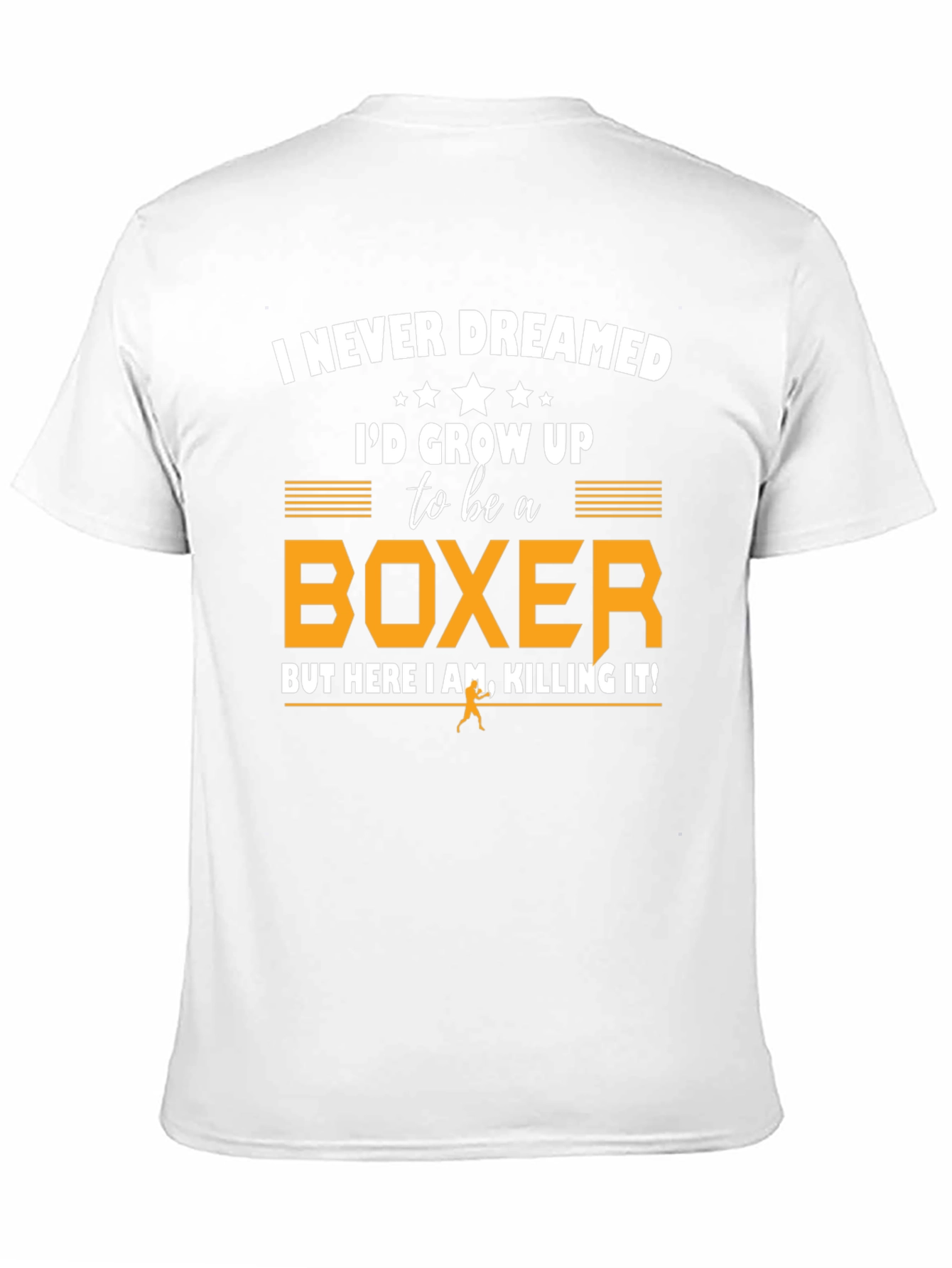 Boxer T-Shirt: I Never Dreamed
