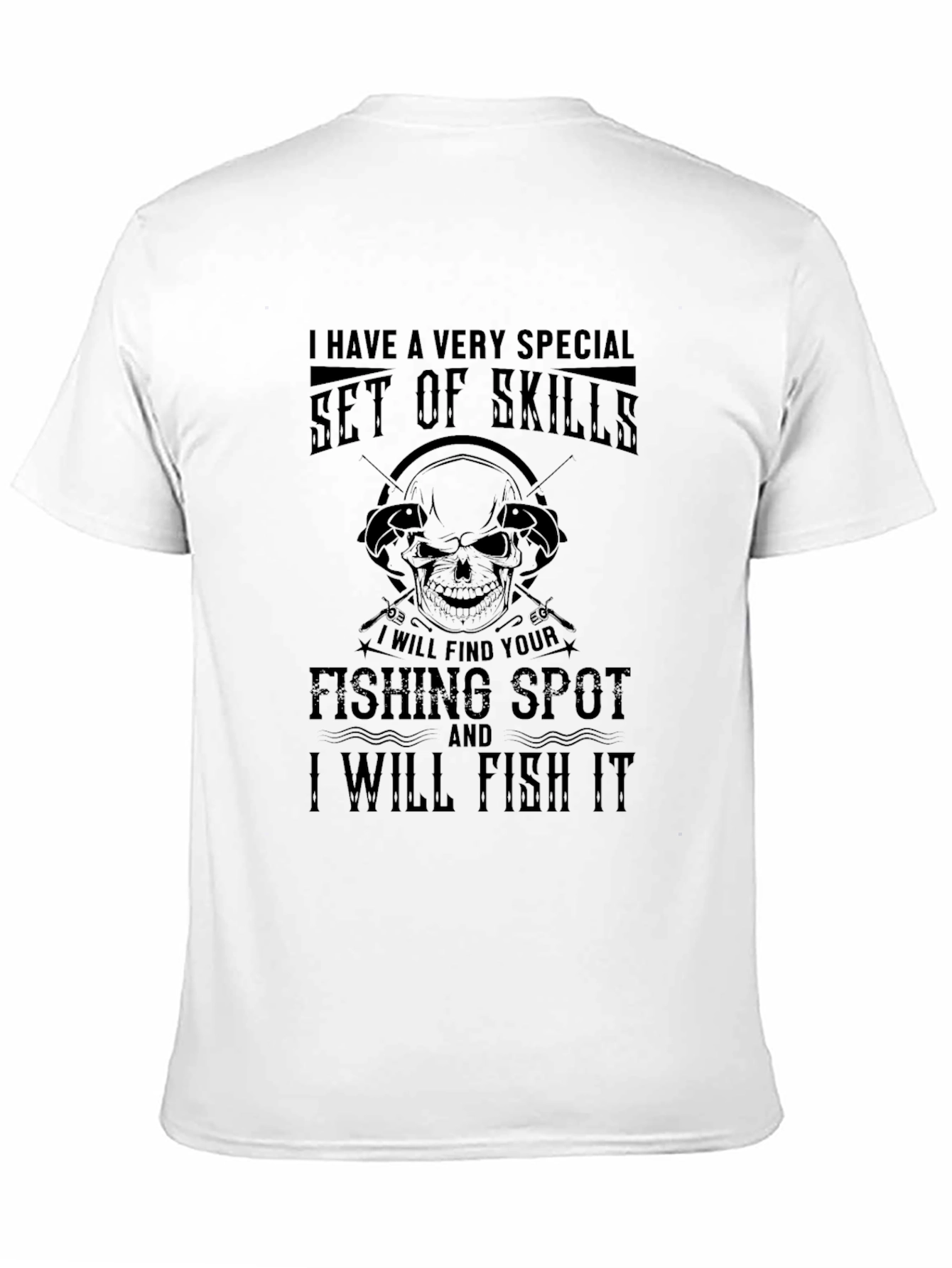 Fishing Skills T-Shirt - Special Fisherman Gift