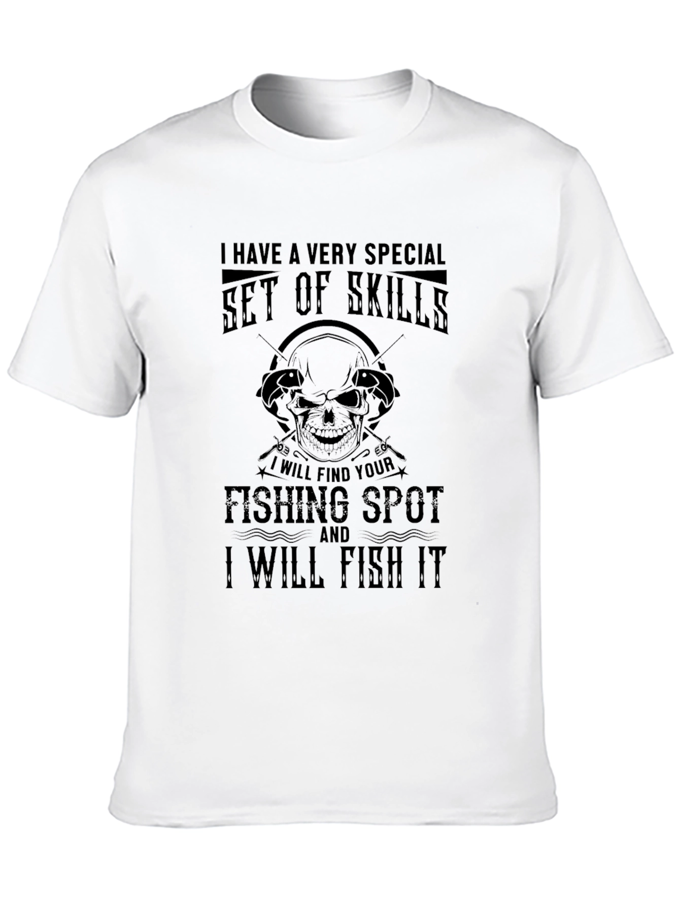 Fishing Skills T-Shirt - Special Fisherman Gift