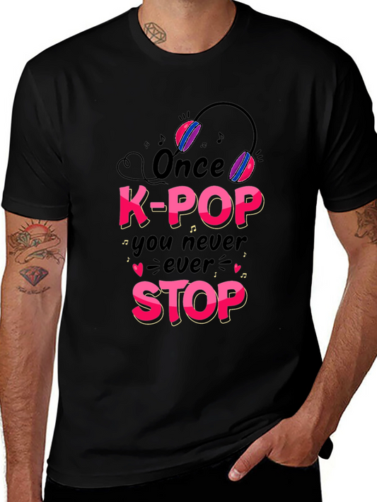 K-Pop Fan T-Shirt - Once You Never Stop!