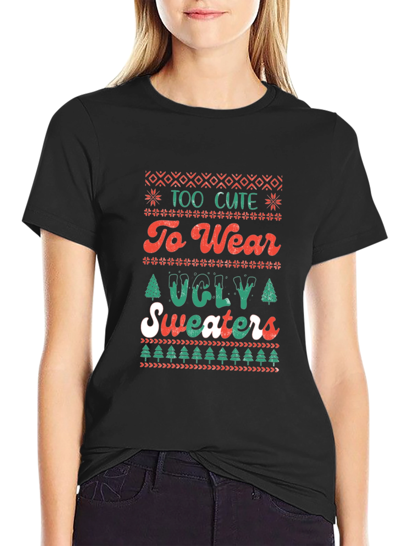 Too Cute to Wear Ugly Sweaters T-Shirt