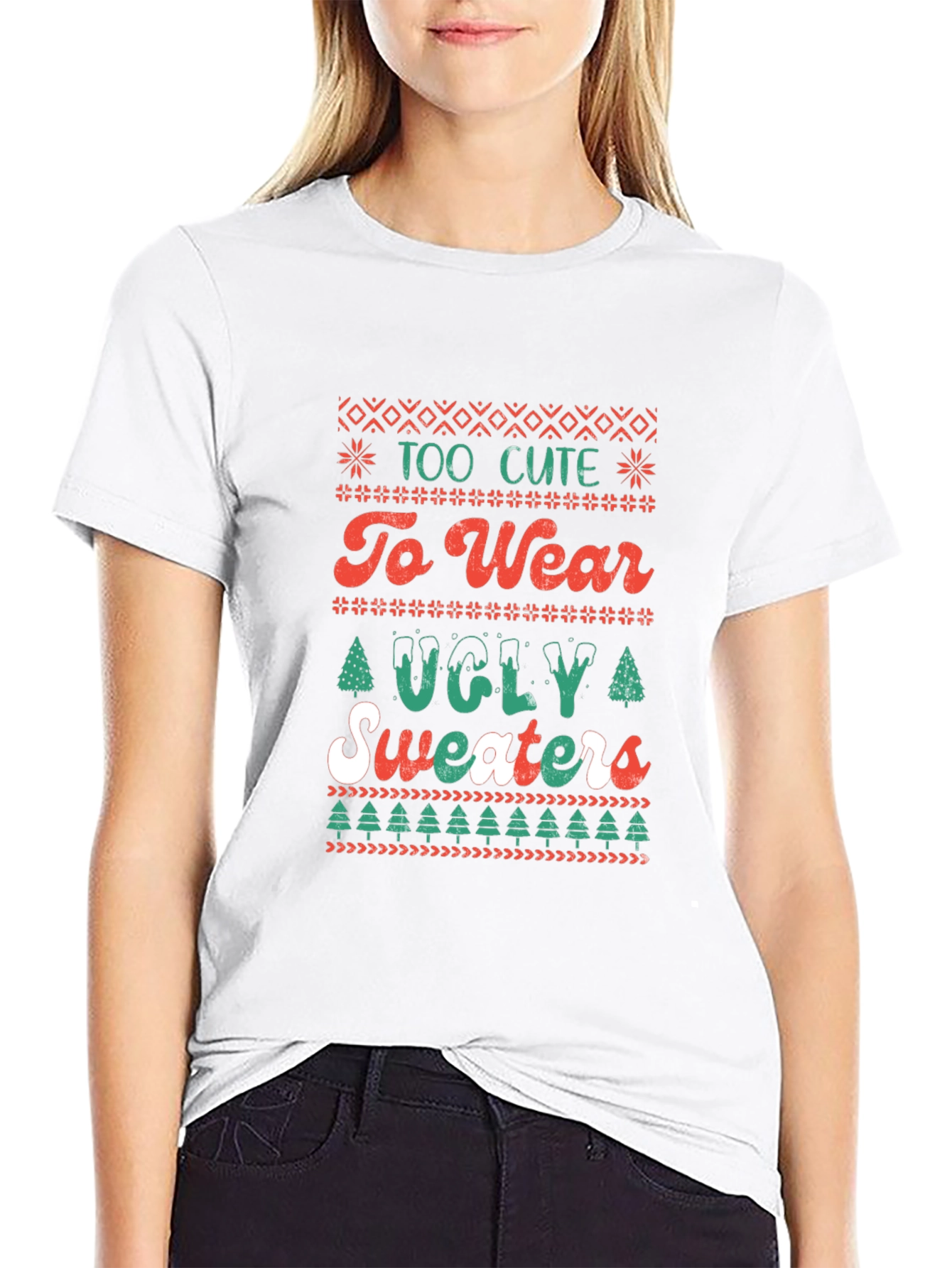 Too Cute to Wear Ugly Sweaters T-Shirt