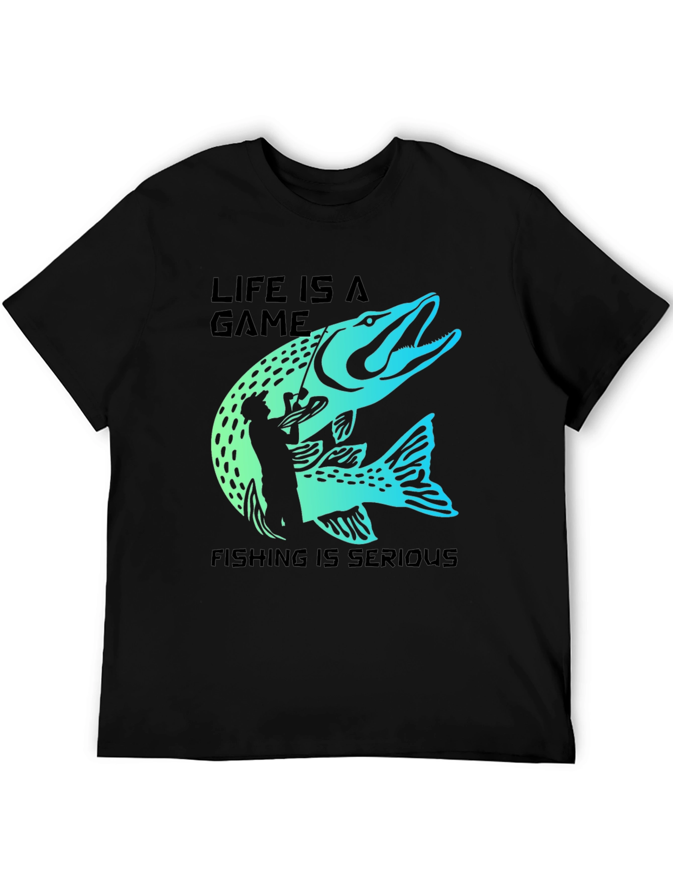 Life is a Game - Fishing T-Shirt