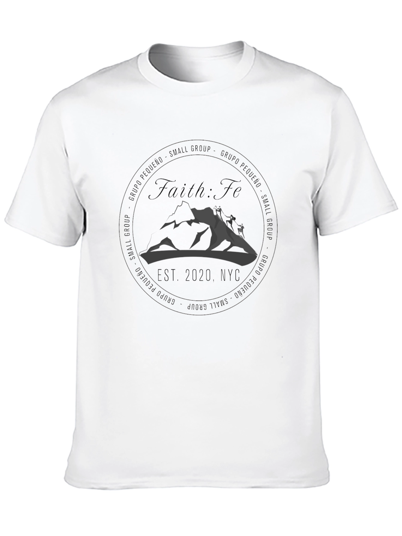 Faith: Fe T-Shirt - Small Group NYC 2020