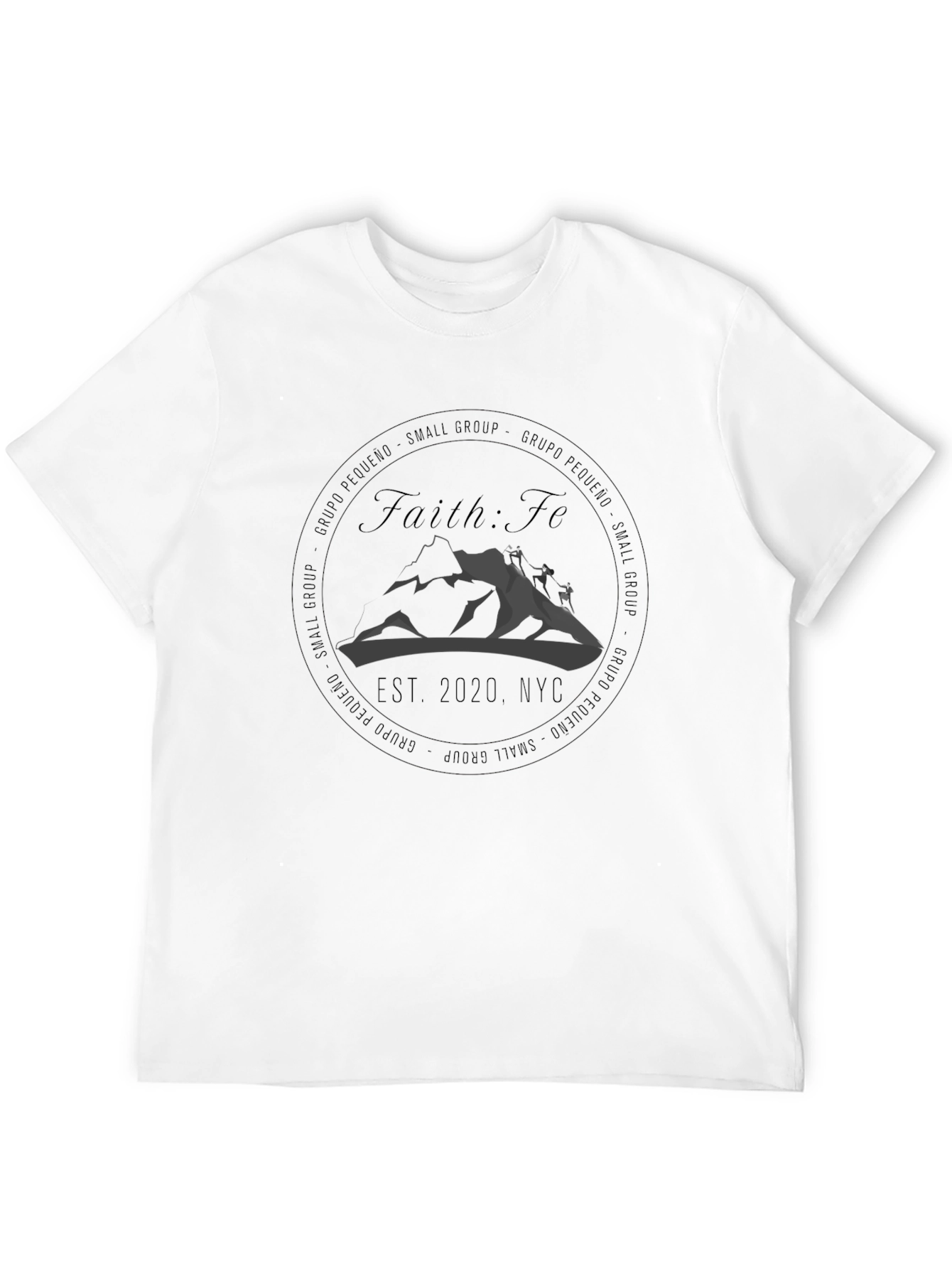 Faith: Fe T-Shirt - Small Group NYC 2020