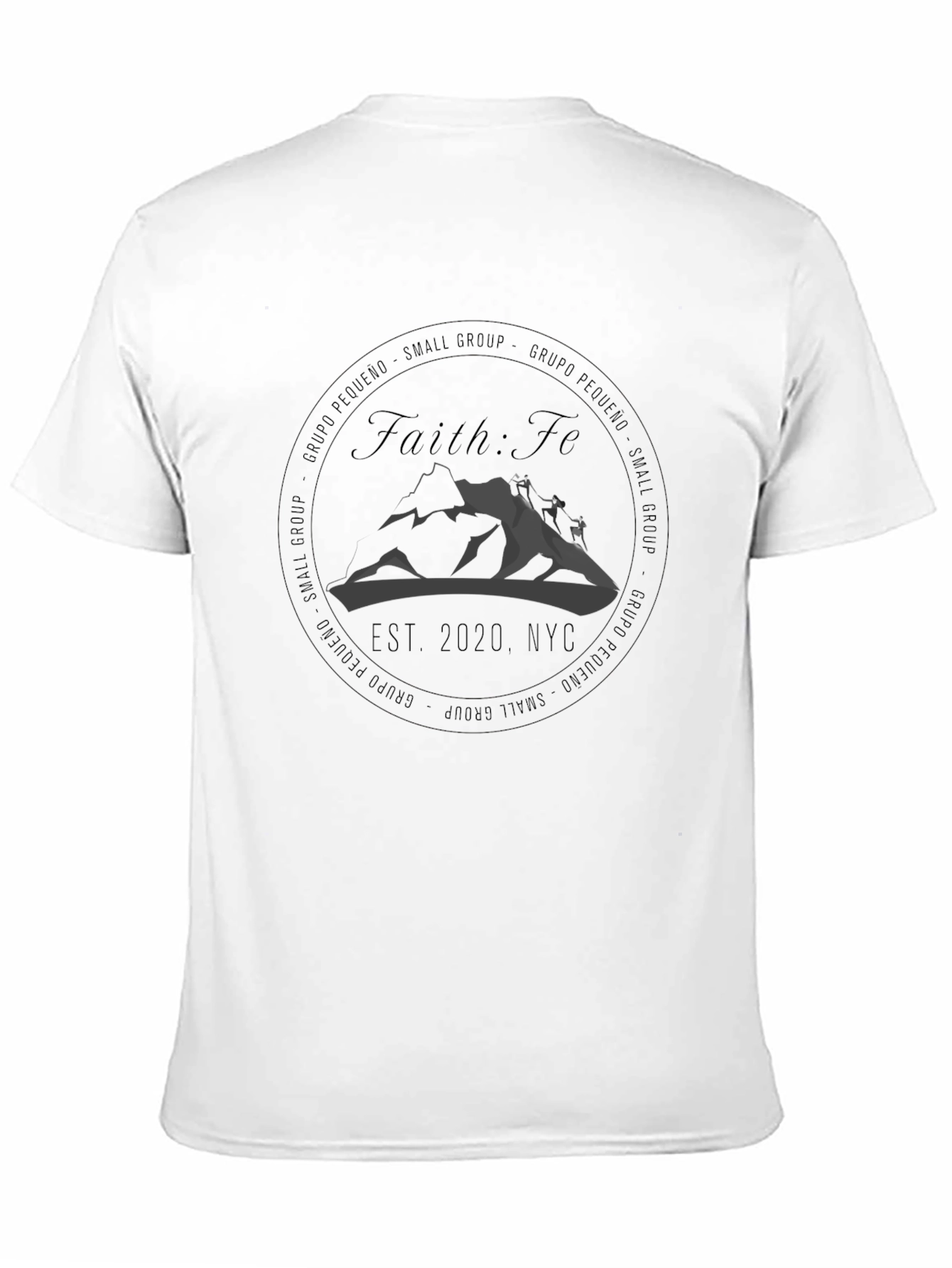 Faith: Fe T-Shirt - Small Group NYC 2020