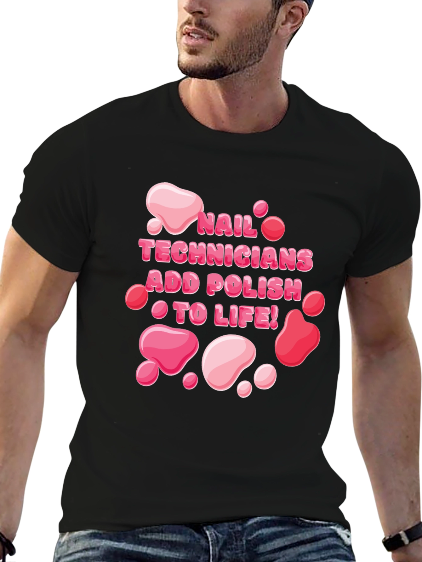 Nail Technician Add Polish To Life T-Shirt