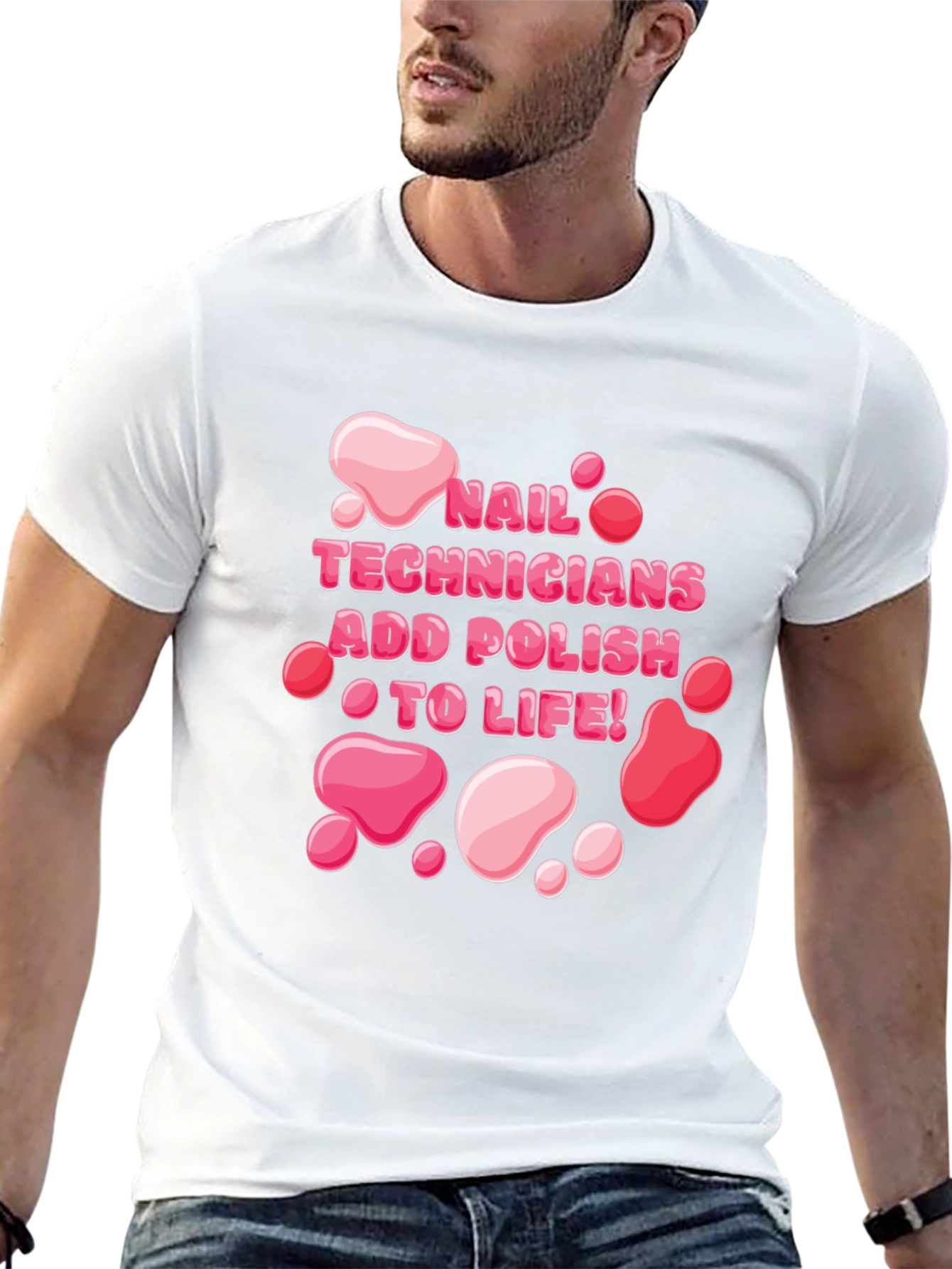 Nail Technician Add Polish To Life T-Shirt