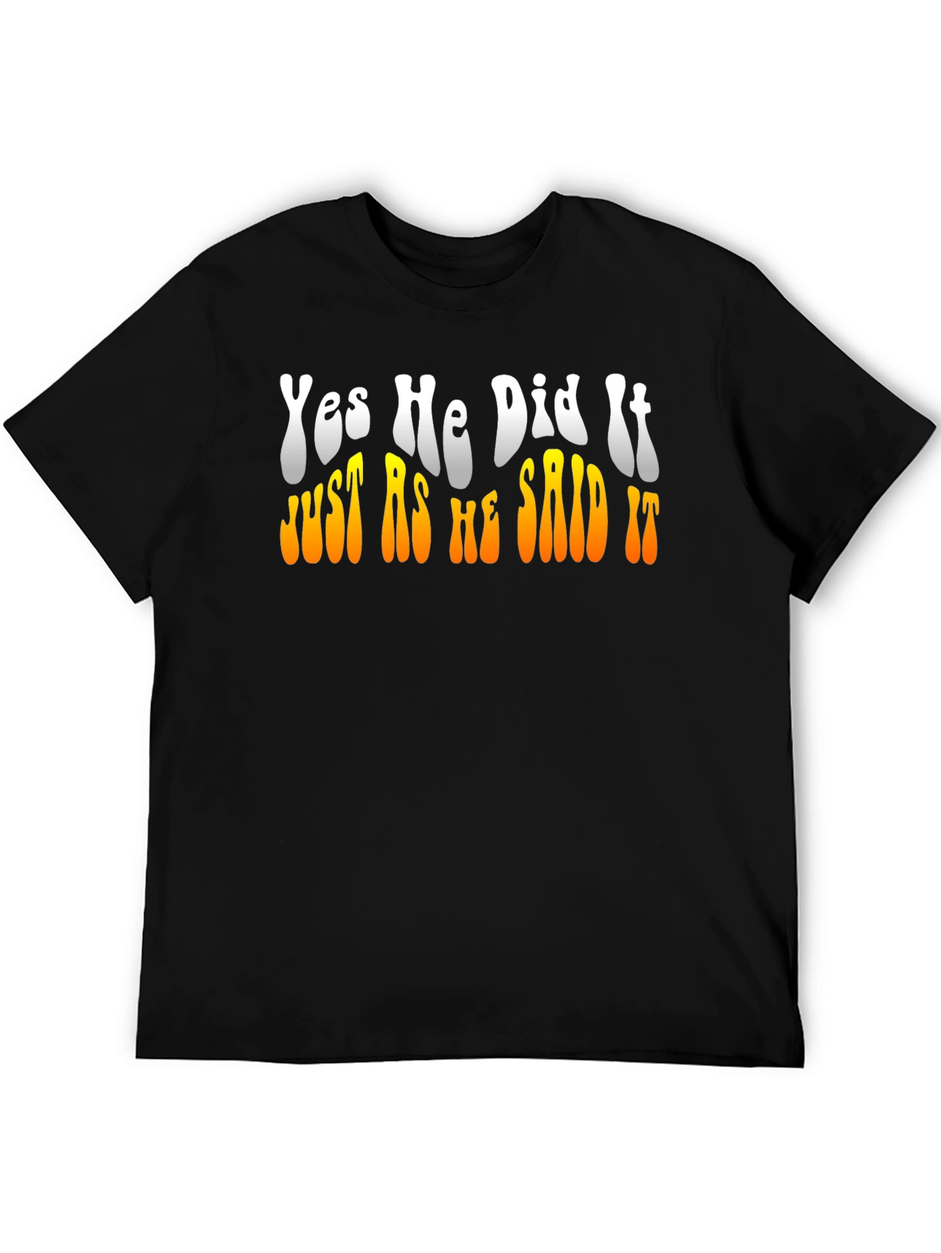 Yes He Did It T-Shirt