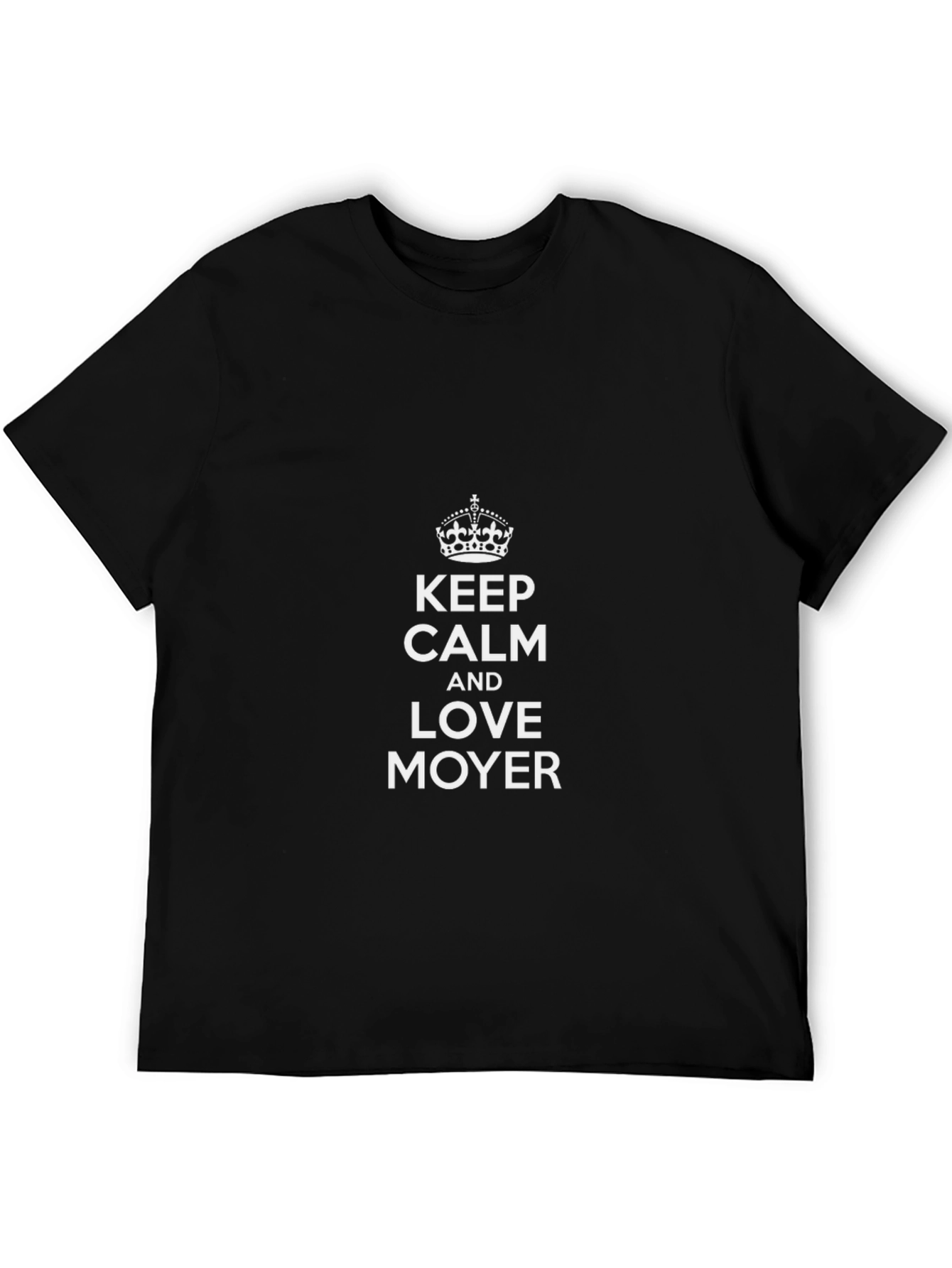 Keep Calm and Love Moyer Black T-Shirt