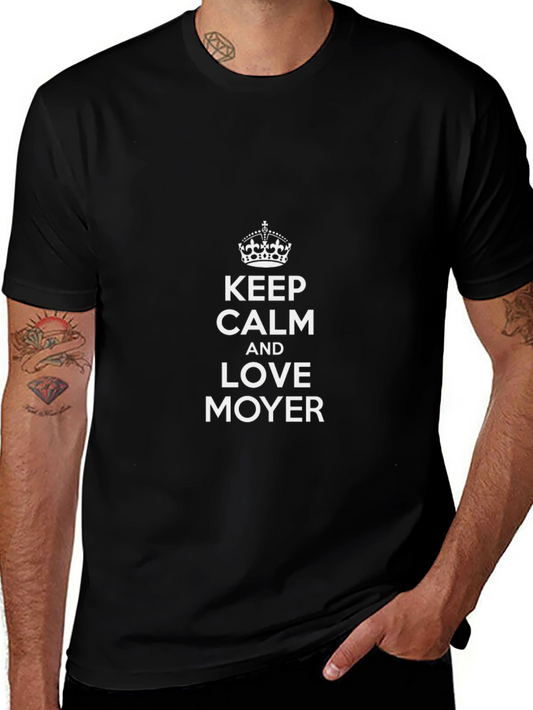 Keep Calm and Love Moyer Black T-Shirt