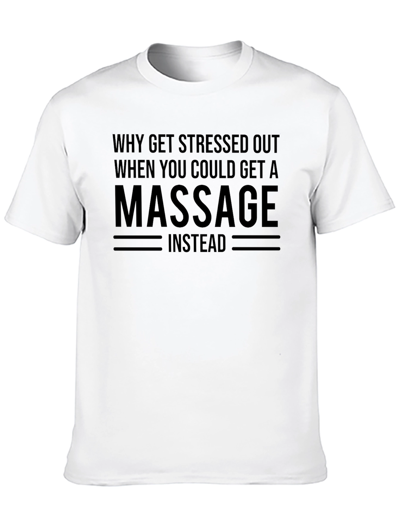 Massage Instead T-Shirt