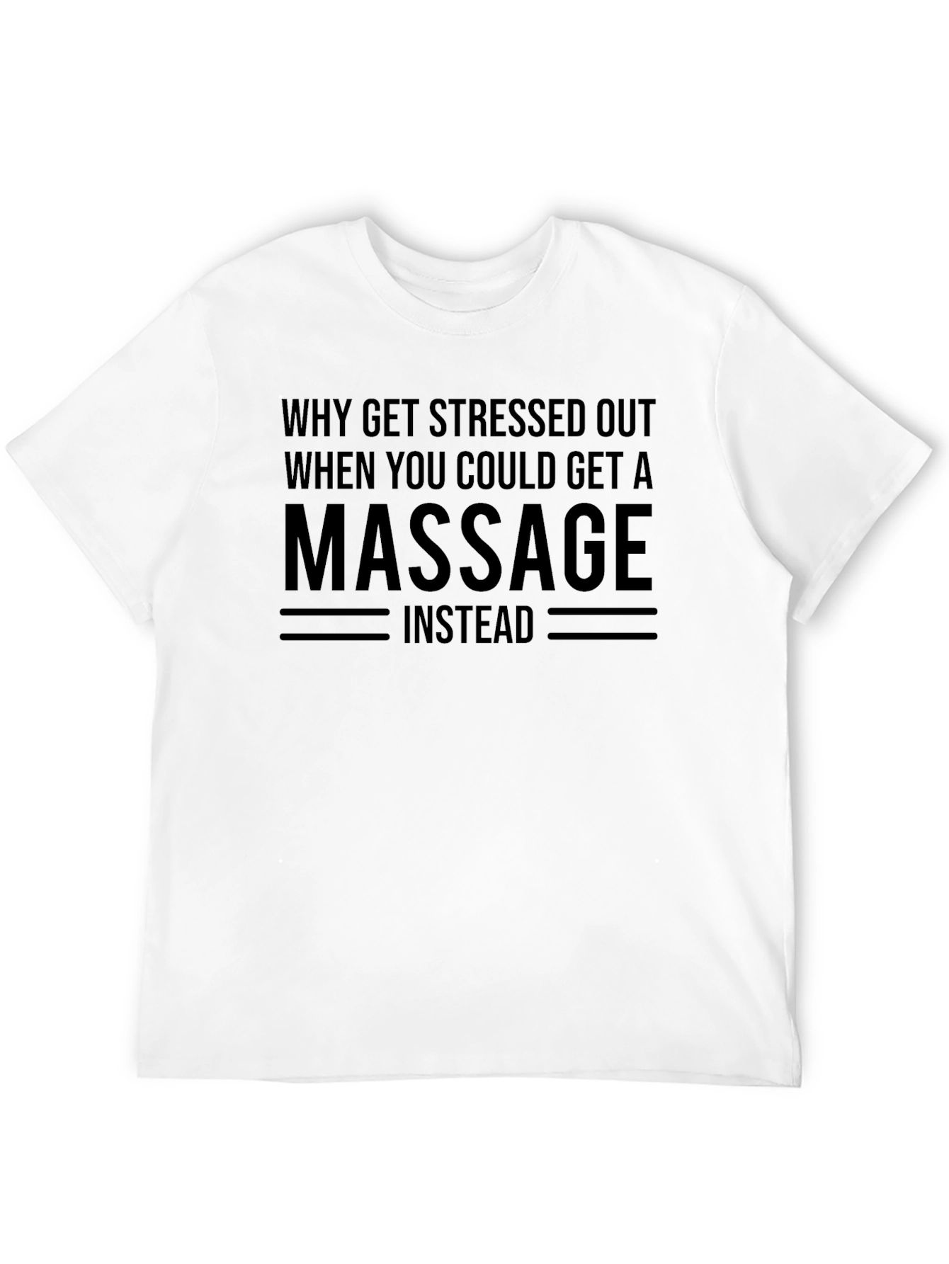 Massage Instead T-Shirt