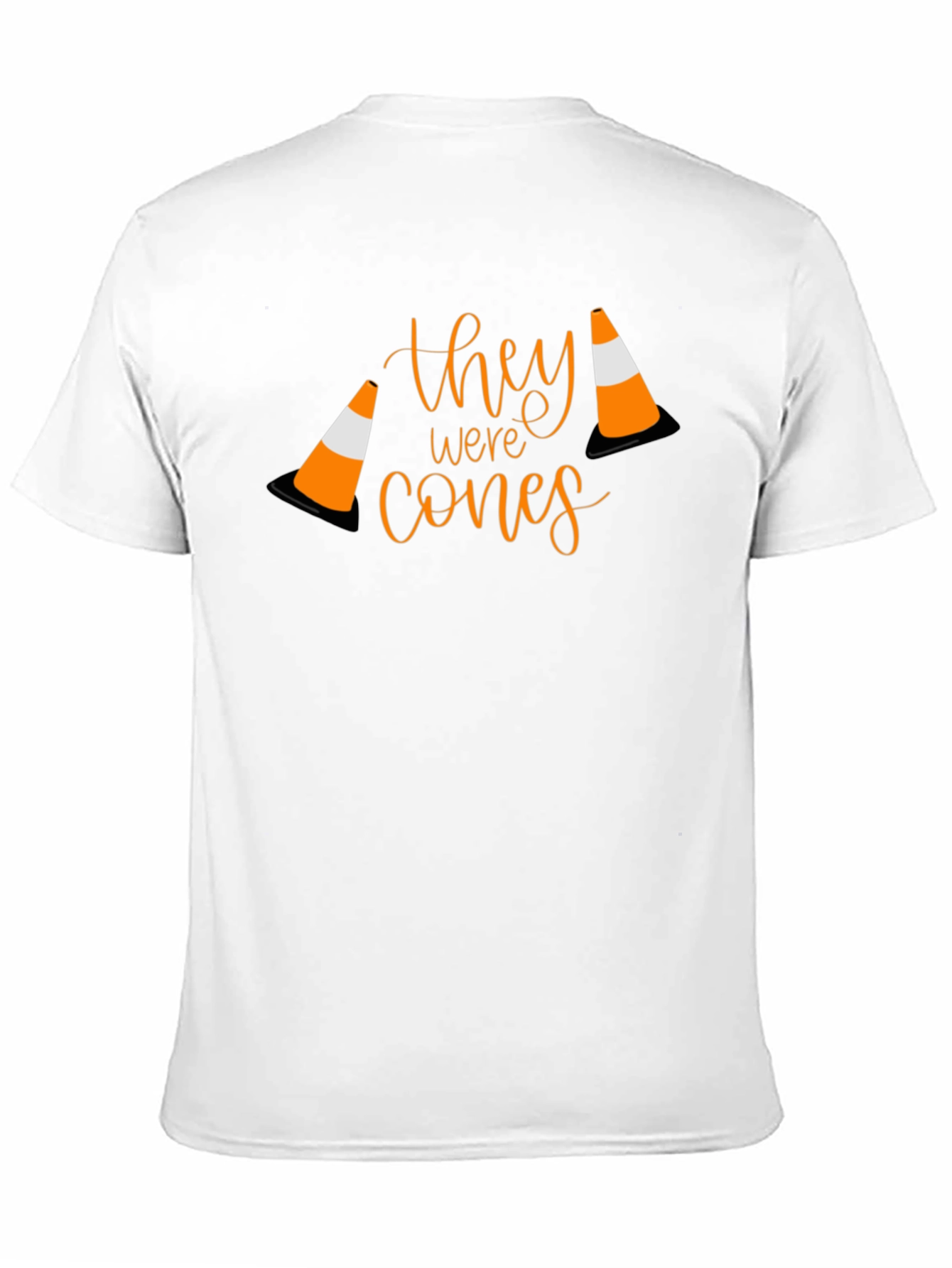 They Were Cones T-Shirt - Funny Humor Tee