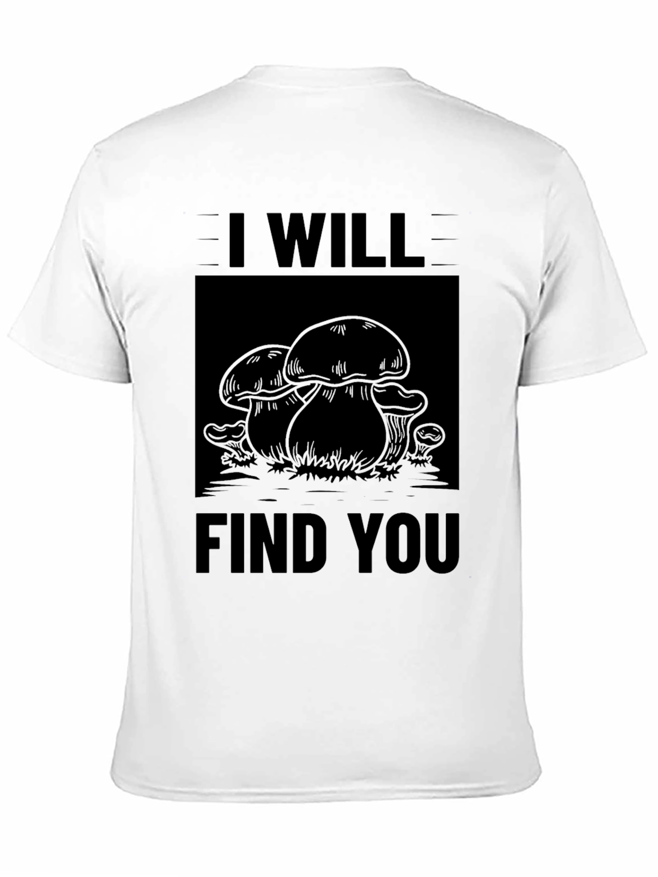 I Will Find You Mushroom Black T-Shirt