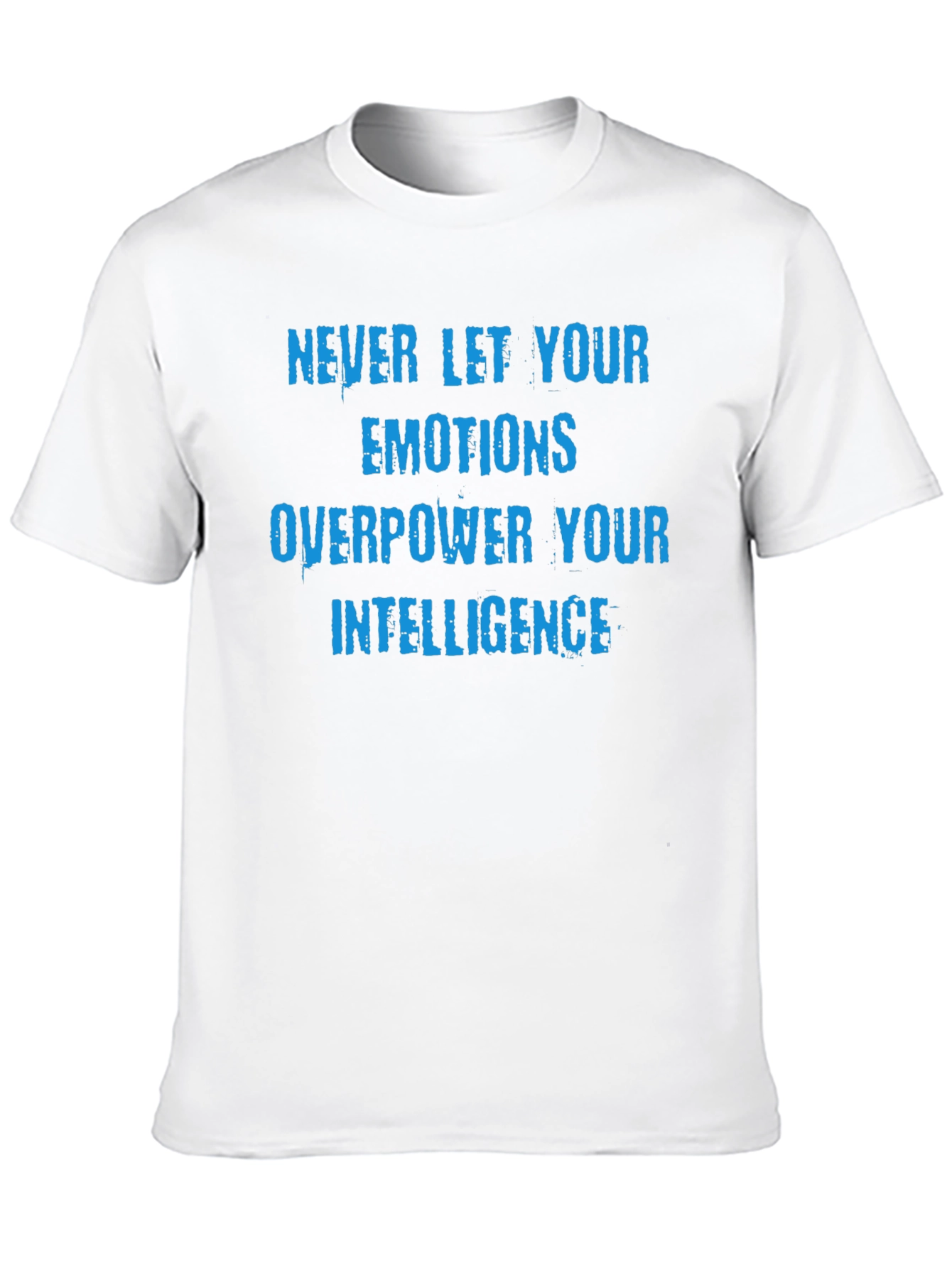 Motivational T-Shirt: Never Let Emotions Overpower Intelligence