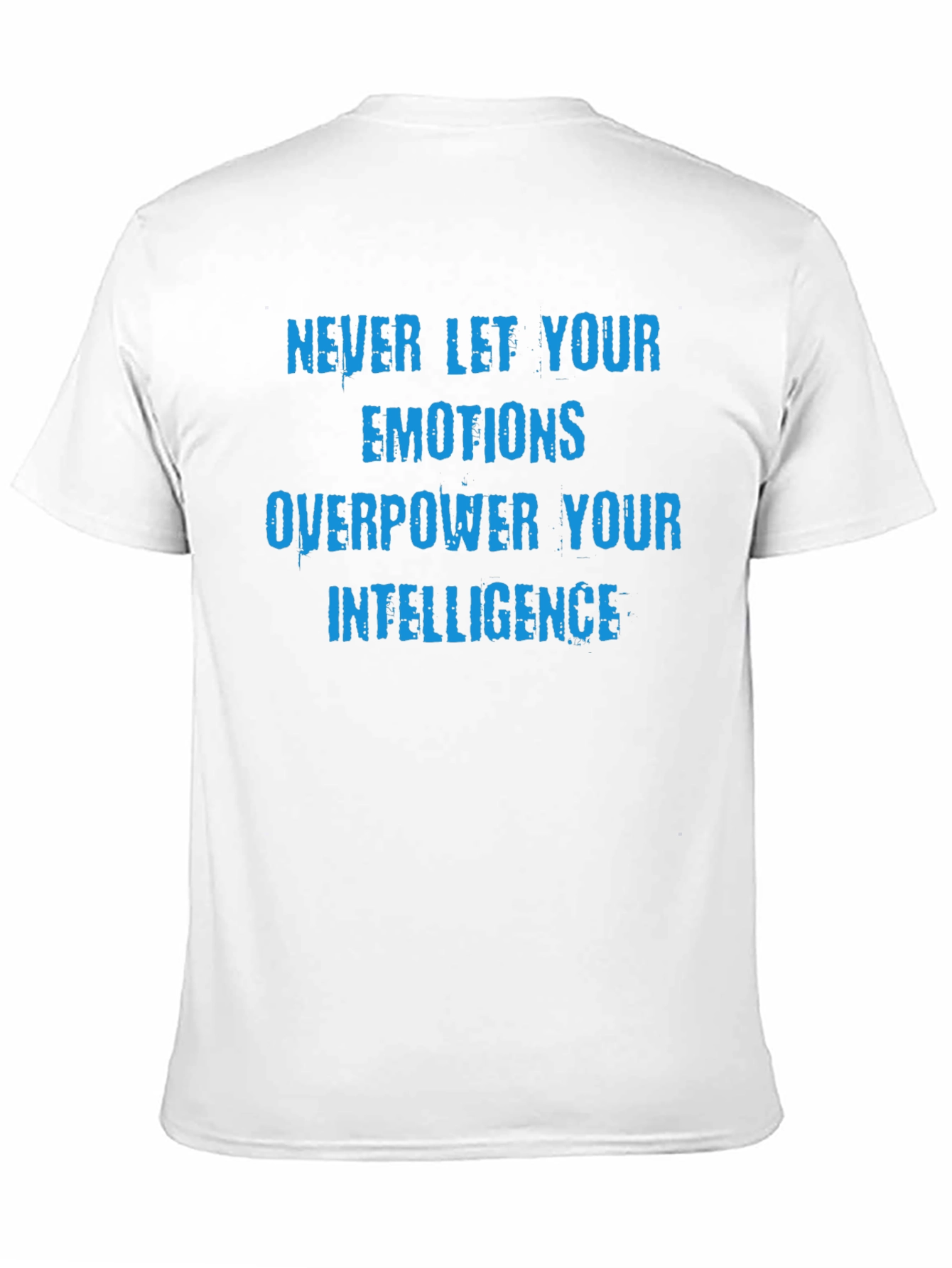 Motivational T-Shirt: Never Let Emotions Overpower Intelligence