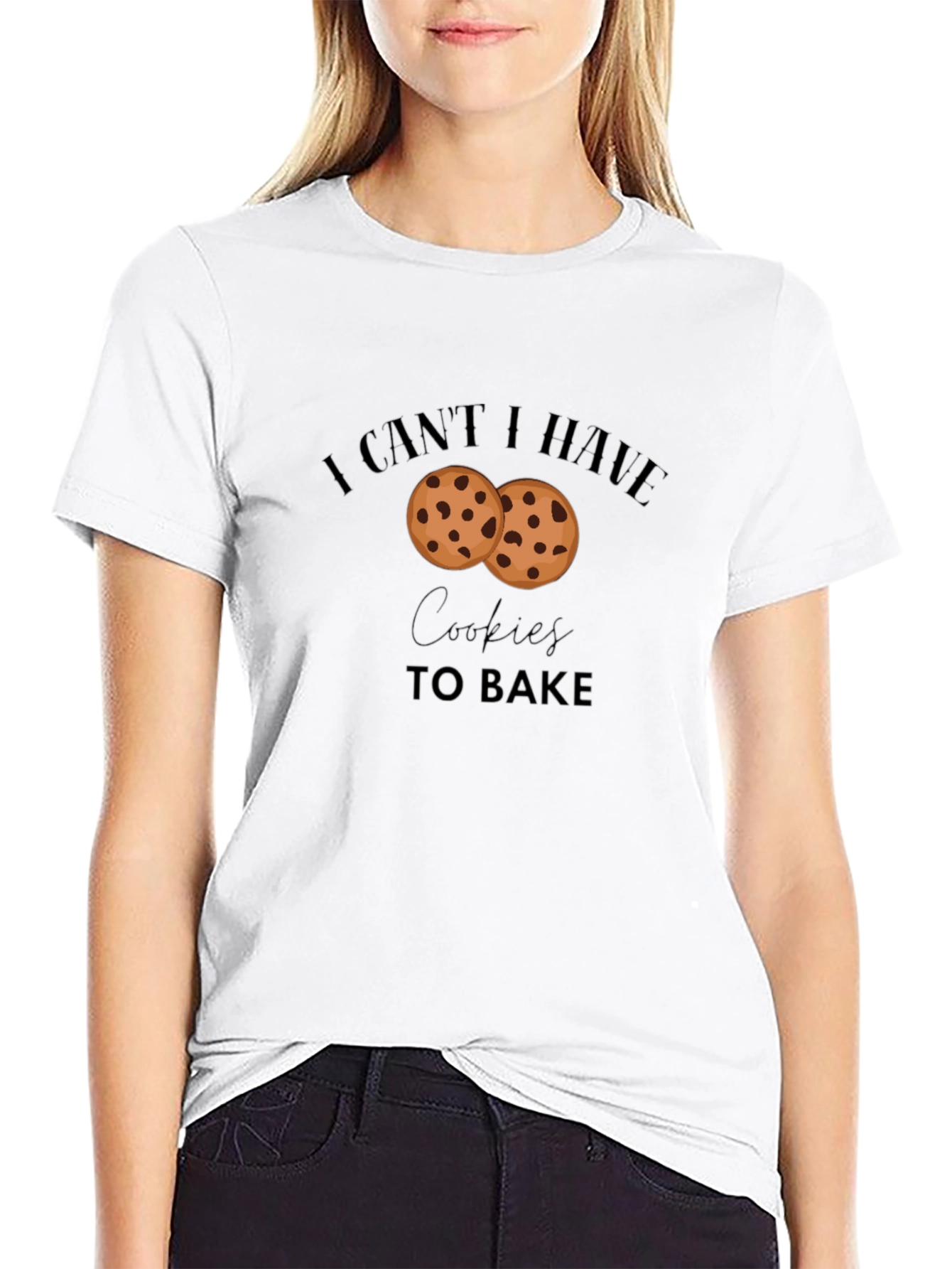 I Cant Have Cookies to Bake Graphic T-Shirt