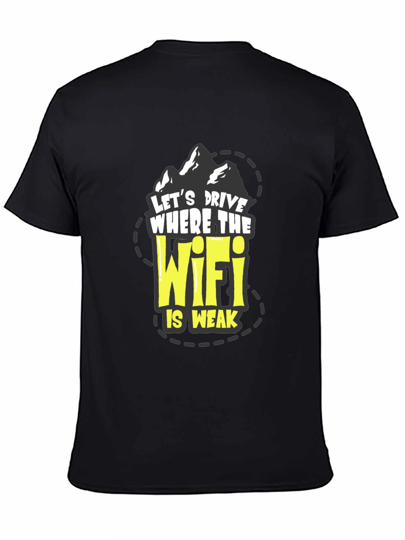 Drive Where WiFi is Weak T-Shirt