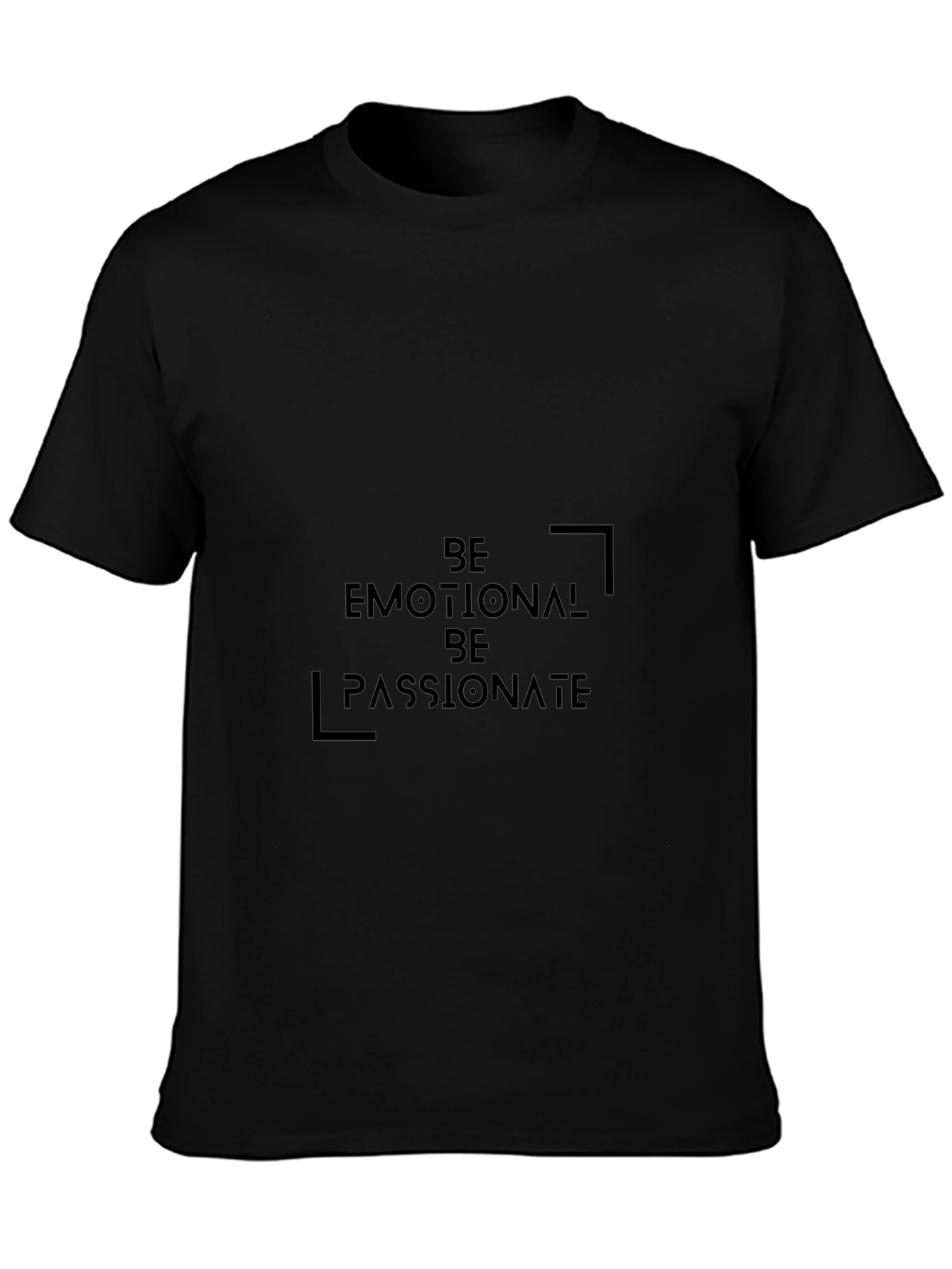 Be Emotional Be Passionate Black T-Shirt