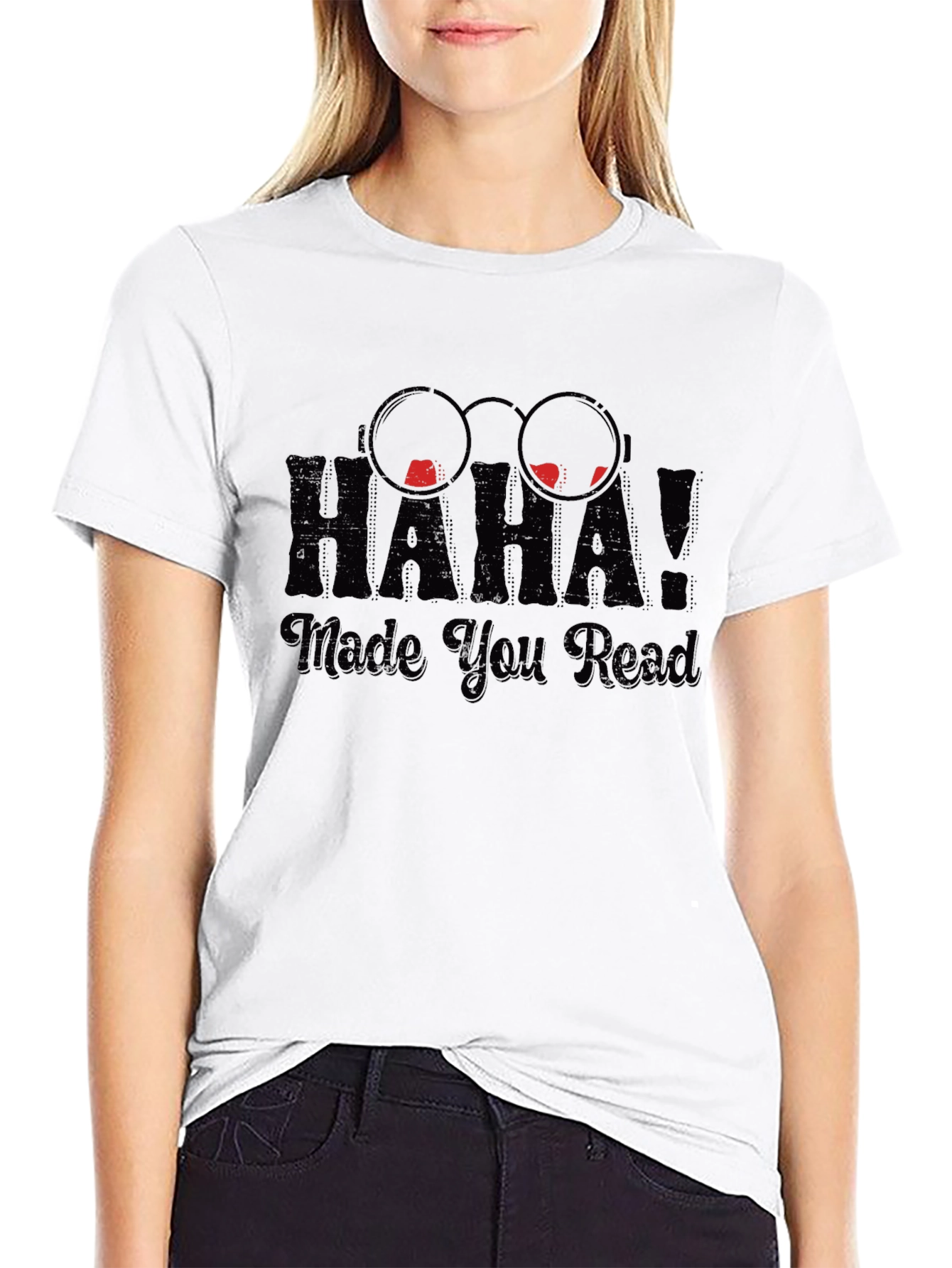 Haha Made You Read Funny Novelty T-Shirt