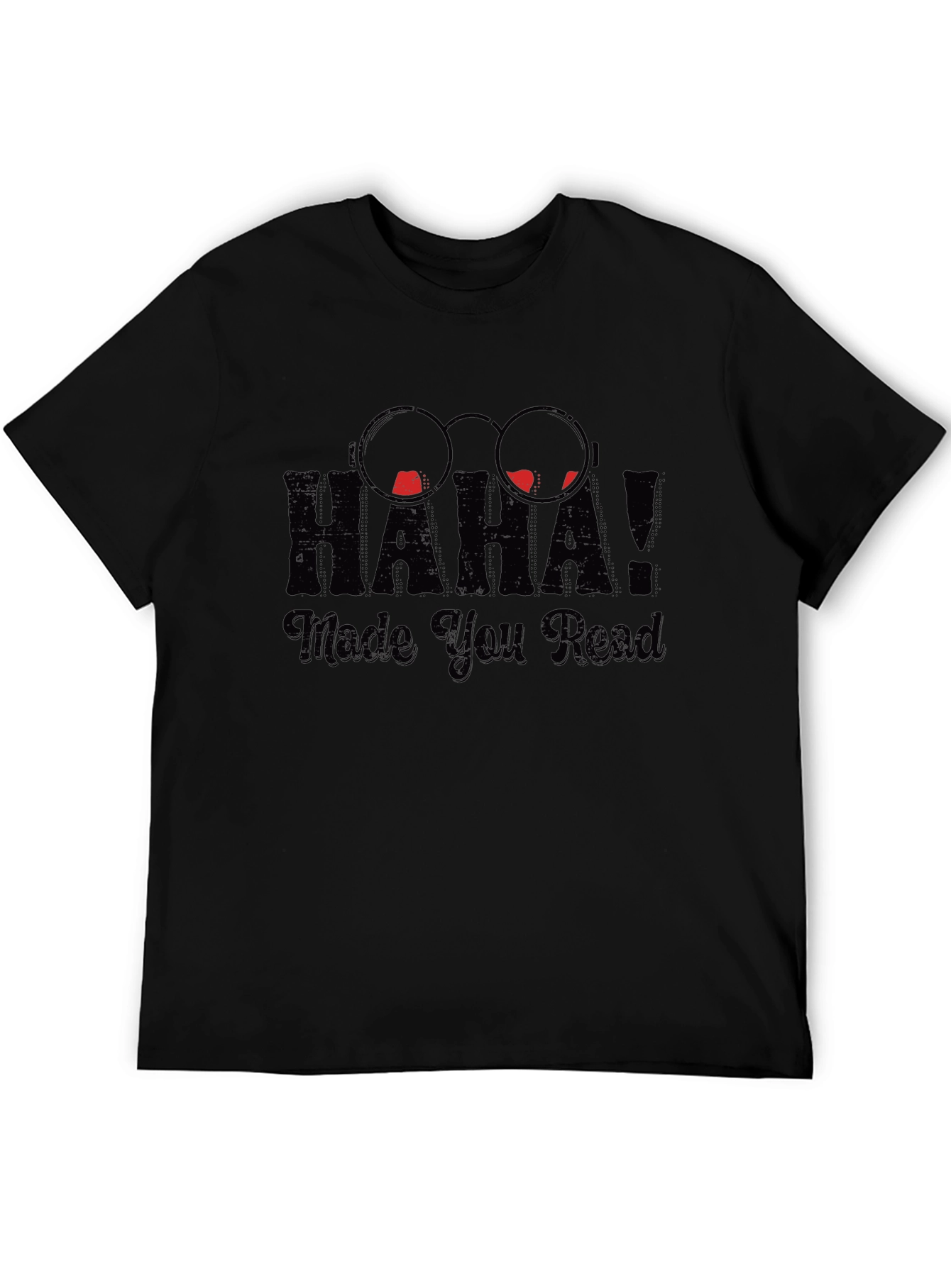Haha Made You Read Funny Novelty T-Shirt