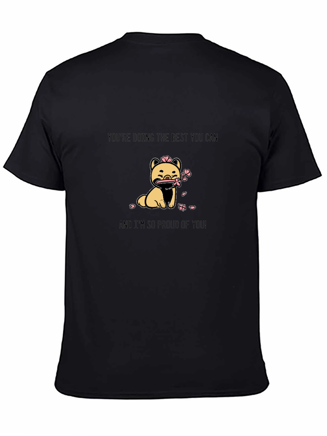 Cute Dog Graphic T-Shirt - Inspirational Message