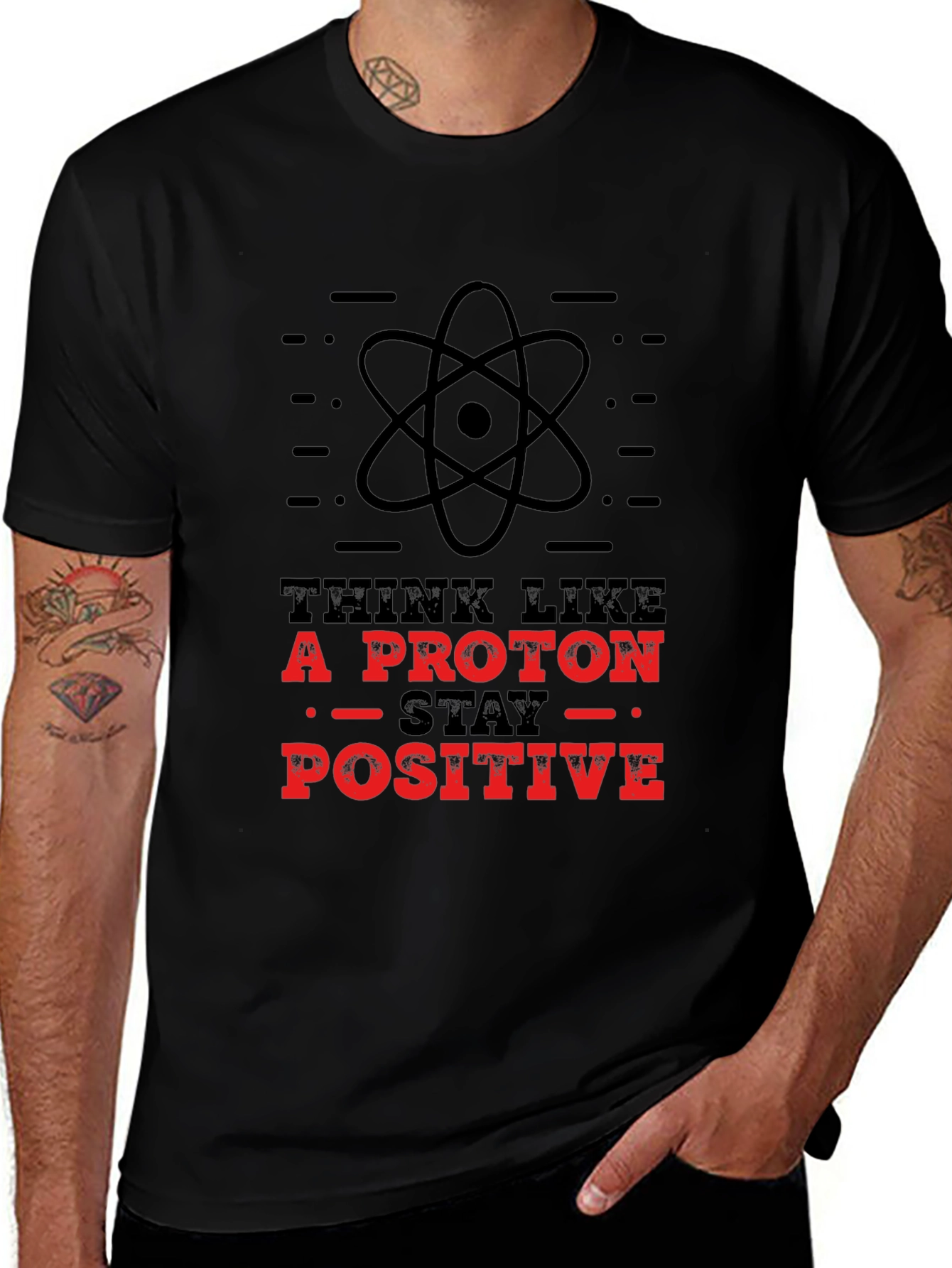 Think Like A Proton - Stay Positive T-Shirt