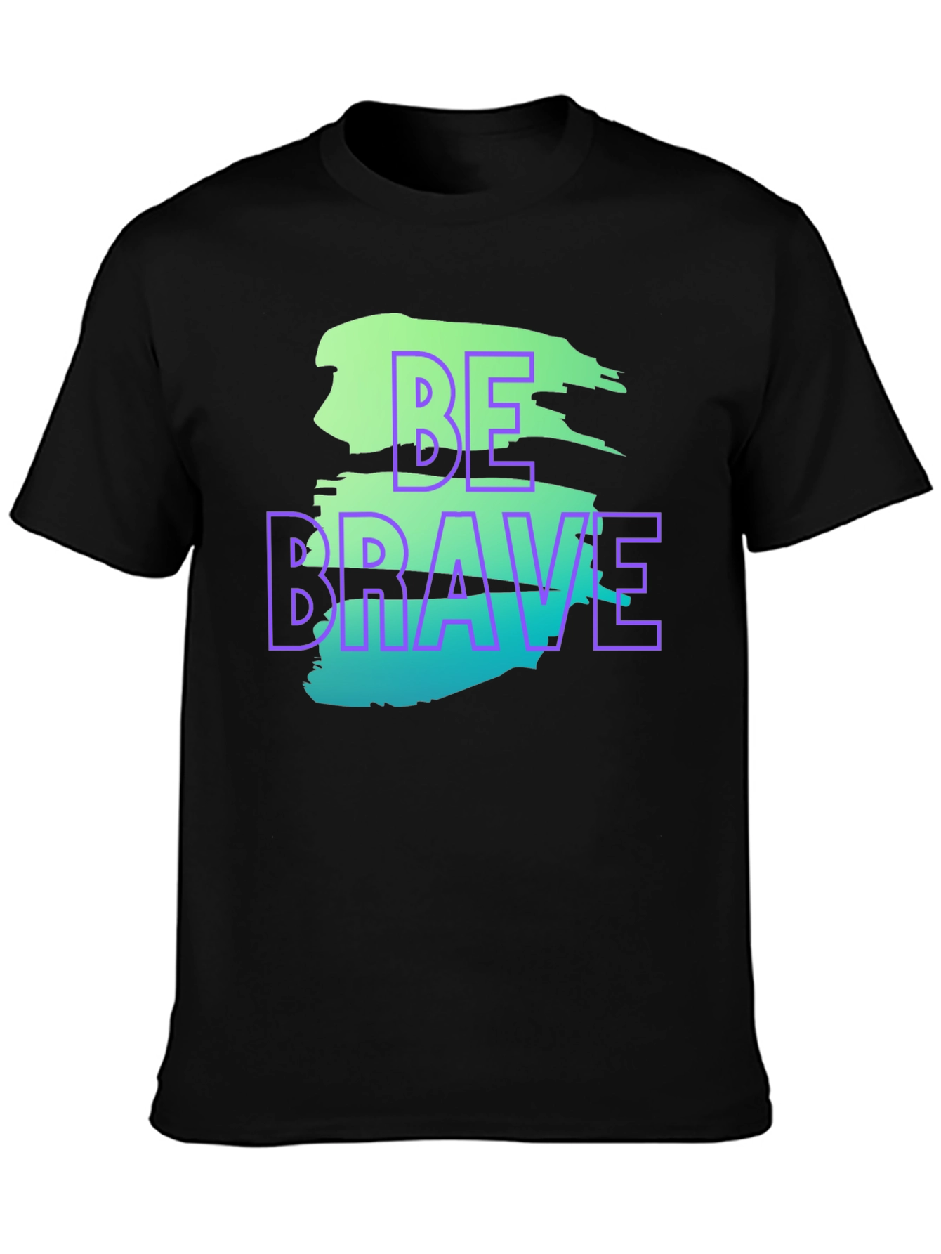 Be Brave Graphic T-Shirt - Trendy Streetwear
