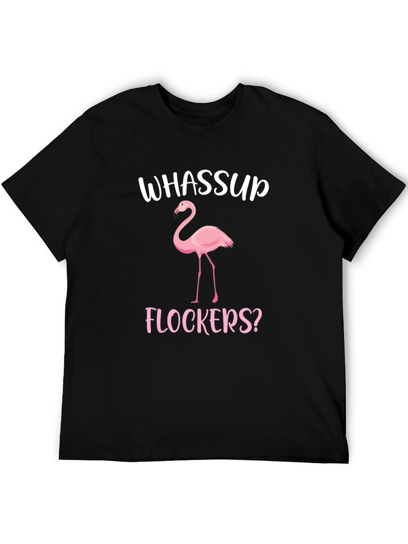 Whassup Flockers? Flamingo Graphic T-Shirt