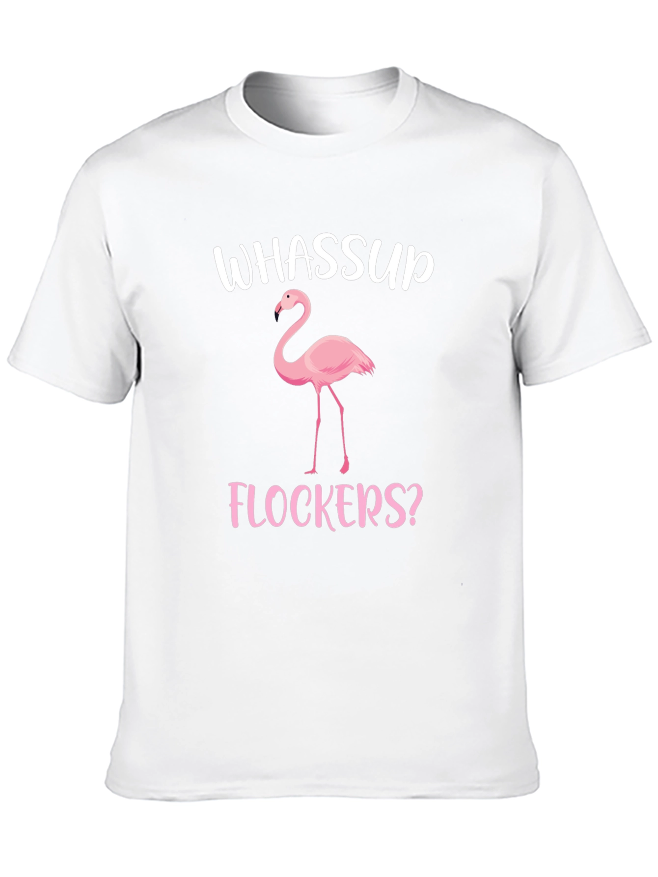 Whassup Flockers? Flamingo Graphic T-Shirt