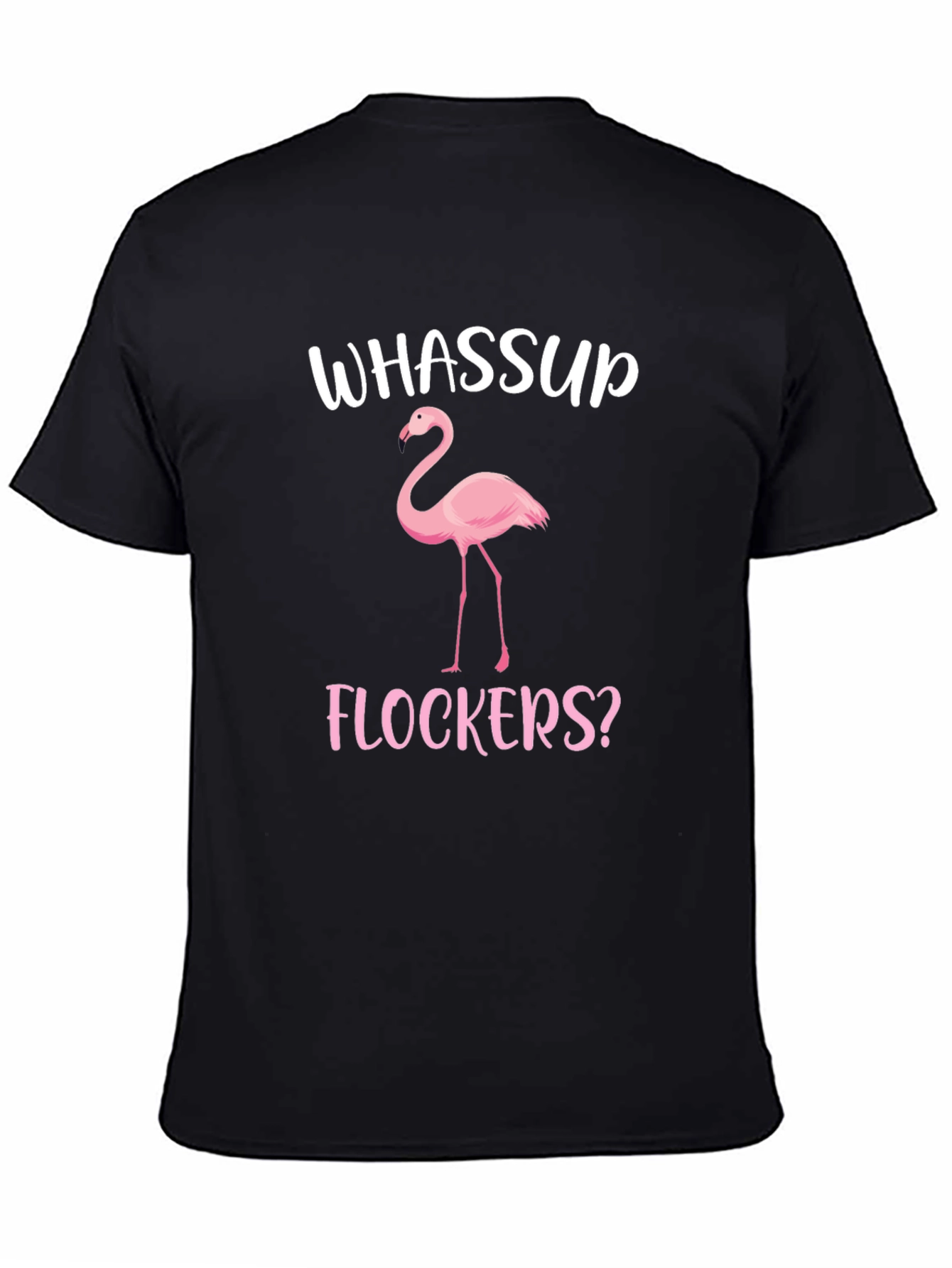 Whassup Flockers? Flamingo Graphic T-Shirt