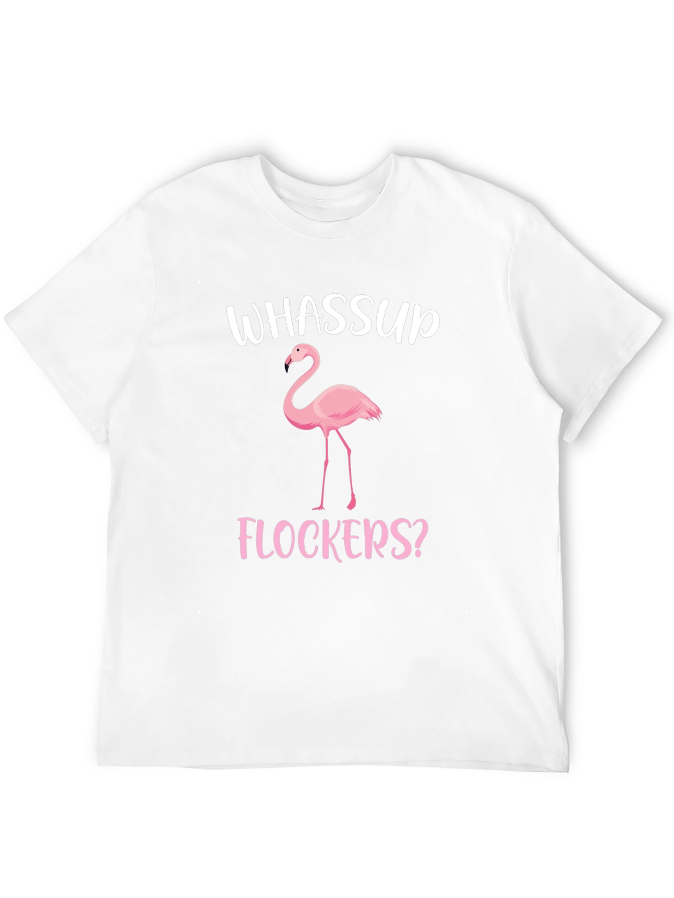 Whassup Flockers? Flamingo Graphic T-Shirt