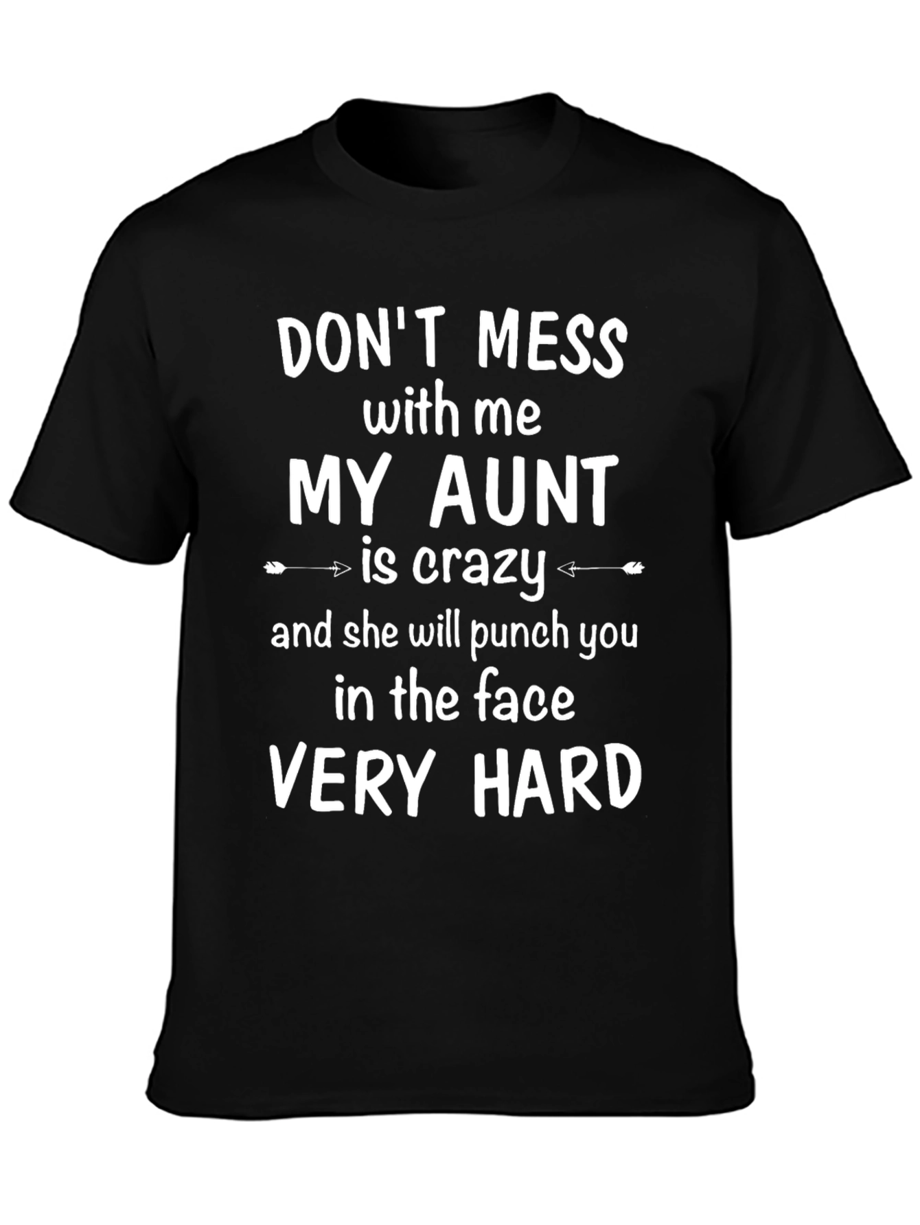My Aunt is Crazy Funny Graphic Tee