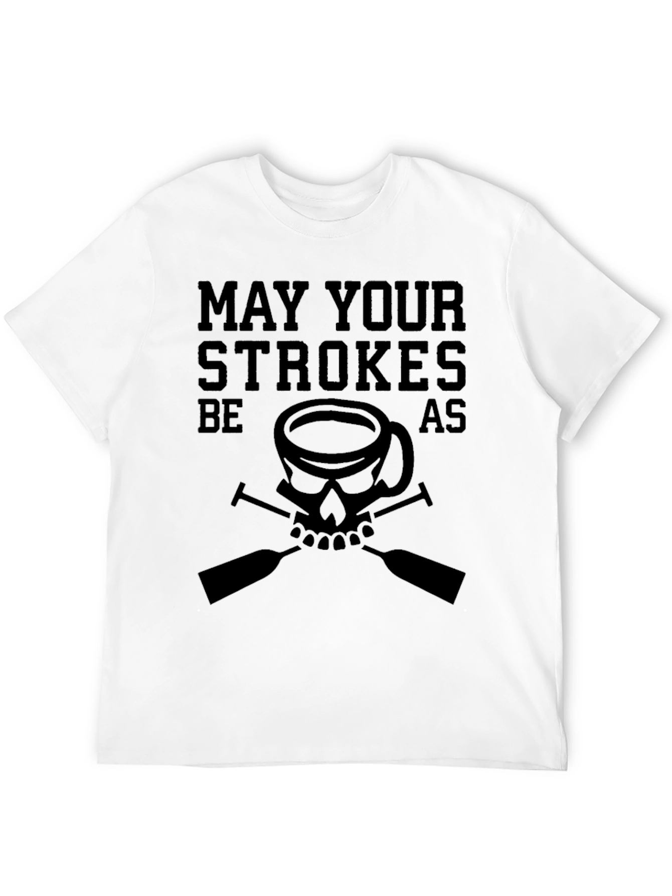 May Your Strokes Be as Strong Coffee T-Shirt
