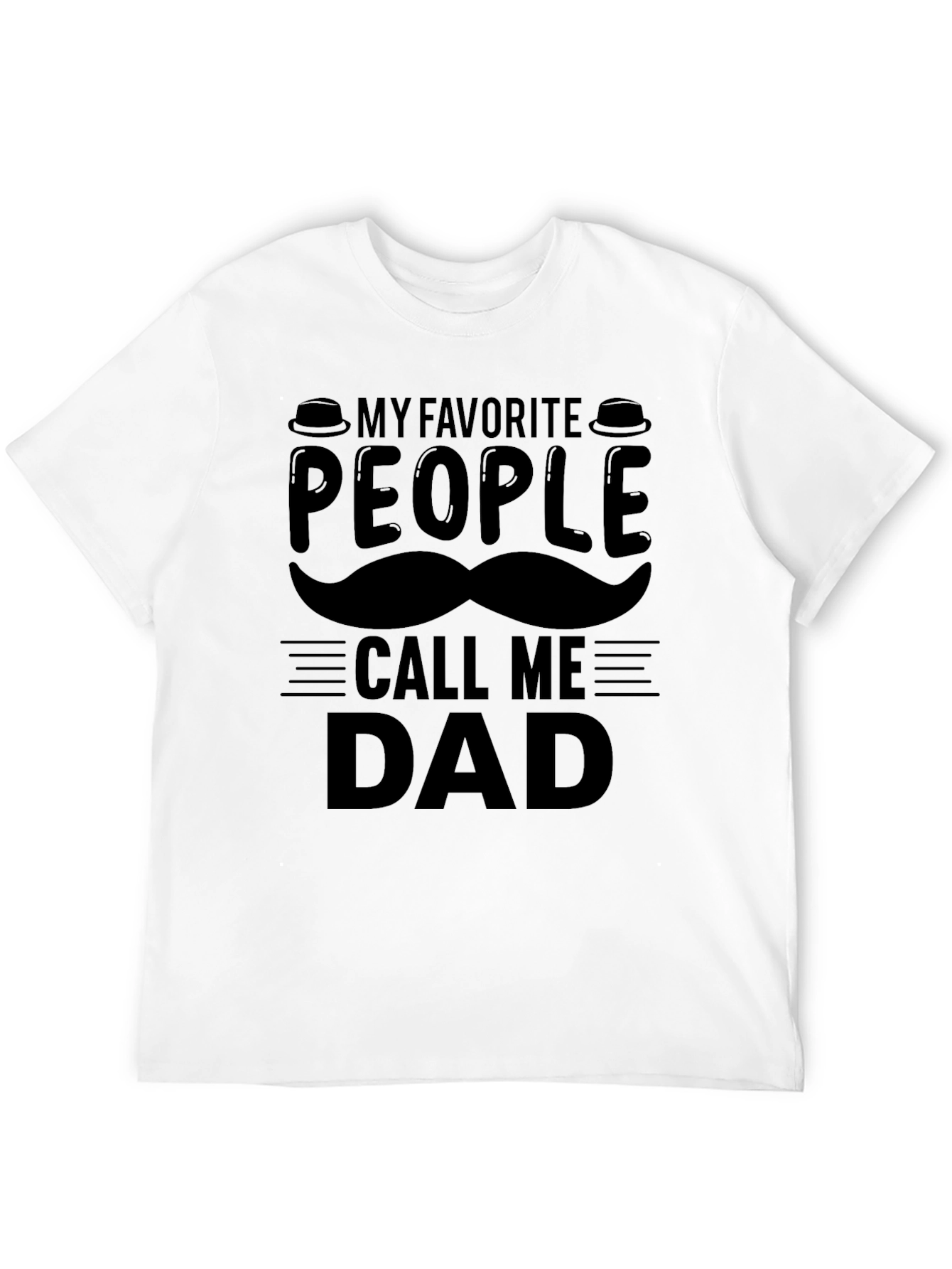 My Favorite People Call Me Dad T-Shirt