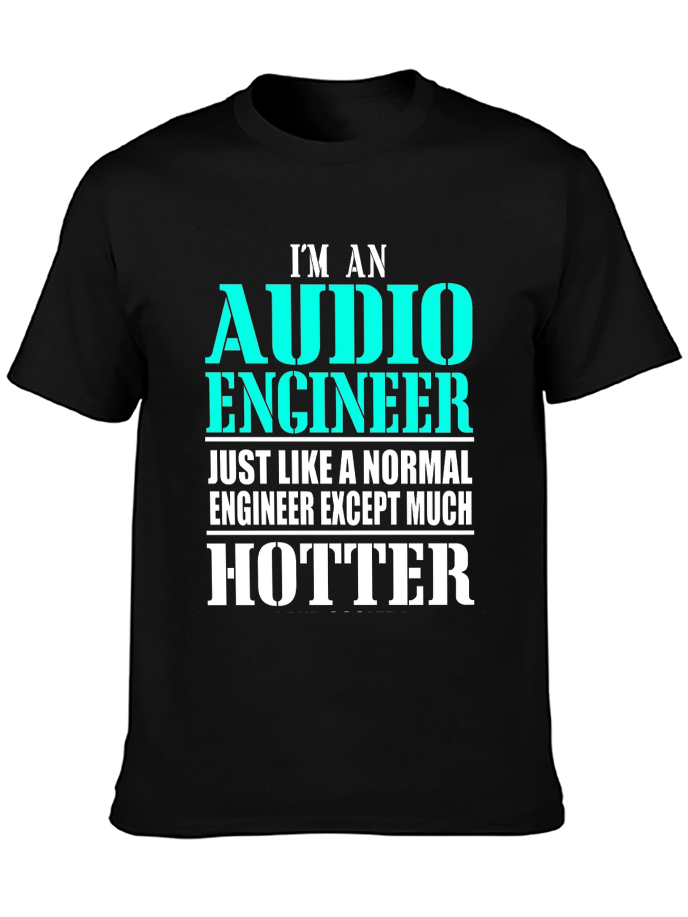 Audio Engineer Hotter Black T-Shirt Funny Gift